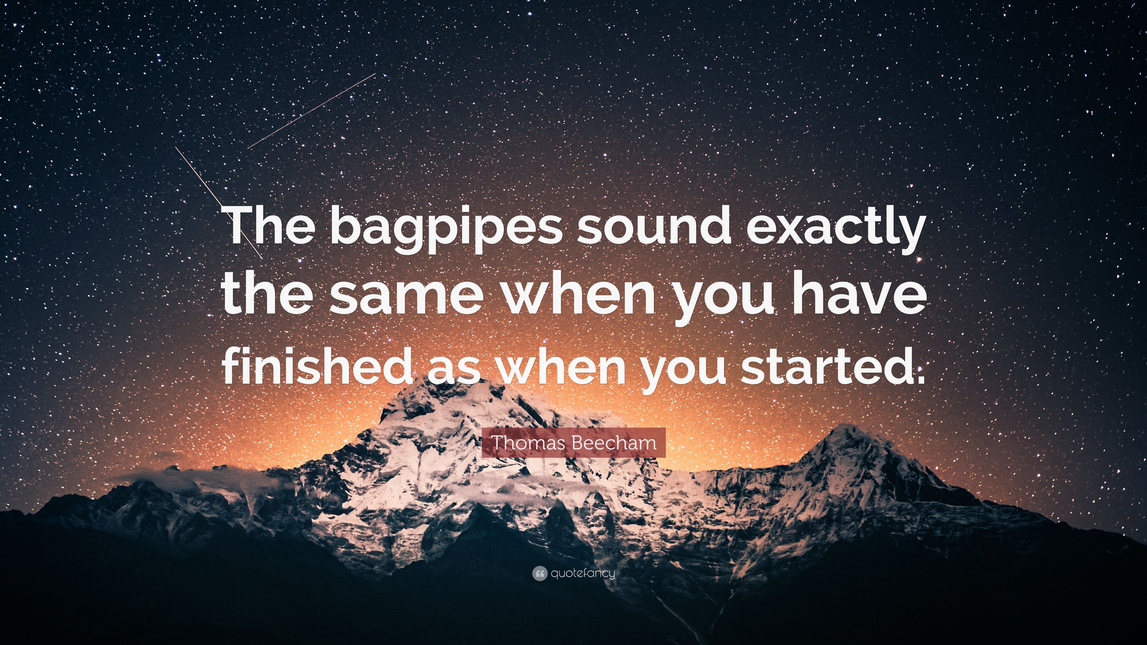 3840x2160 Thomas Beecham Quote: “The bagpipes sound exactly the same when you, Desktop