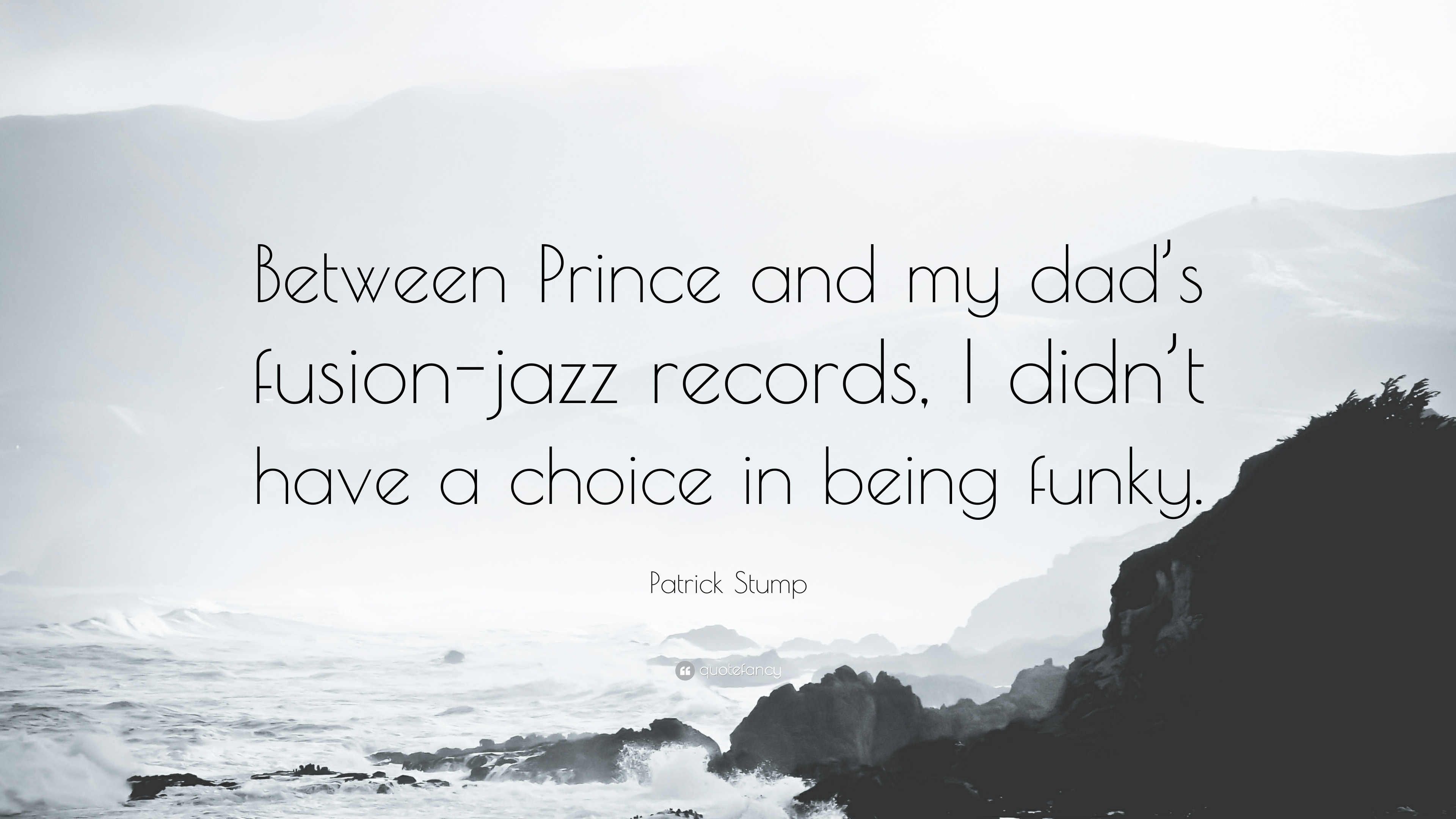 3840x2160 Patrick Stump Quote: “Between Prince And My Dad's Fusion Jazz, Desktop