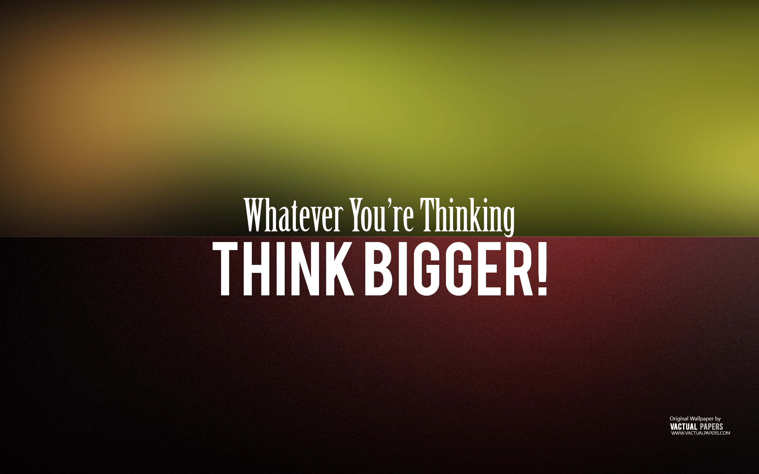 2560x1600 Whatever You Are Thinking, Think Bigger Quote HD Wallpaer, Desktop