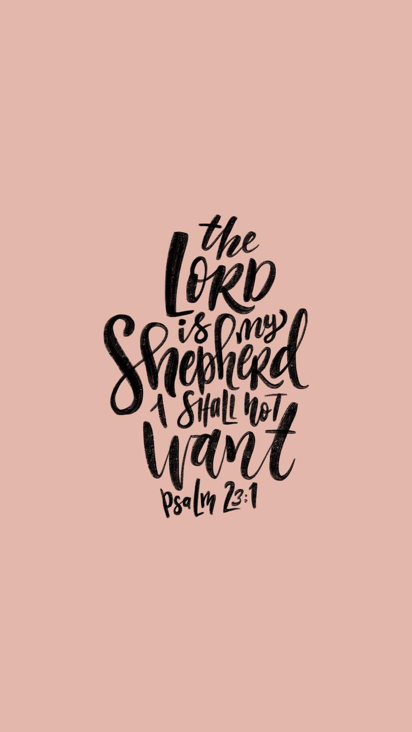 830x1480 The Lord Is My Shepherd Phone + Desktop Wallpaper. Inspirational, Phone