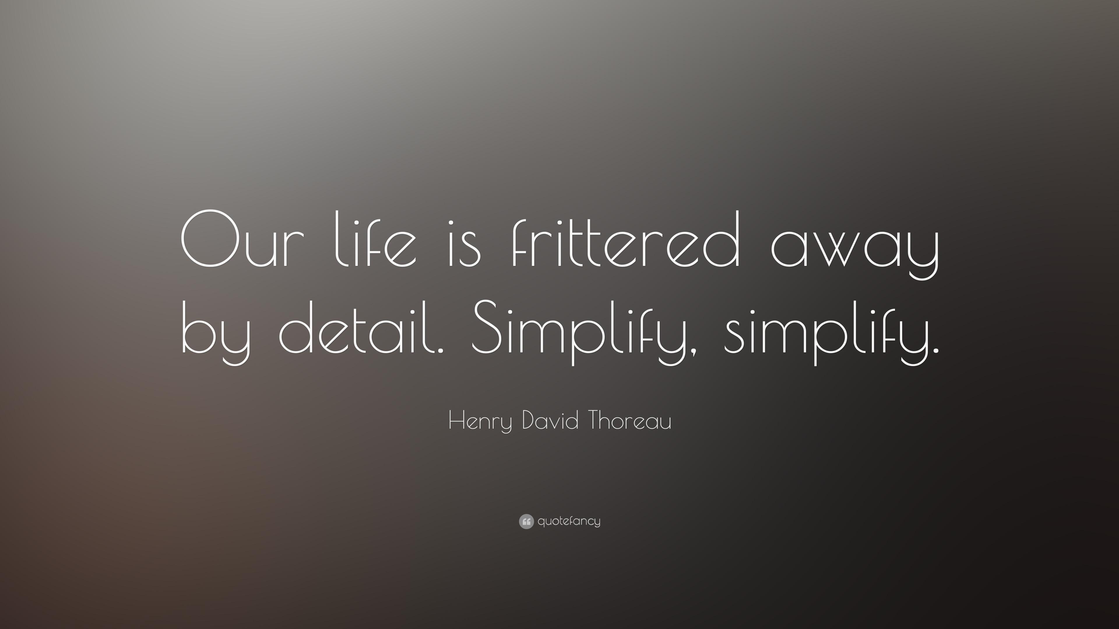 3840x2160 Henry David Thoreau Quote: “Our life is frittered away, Desktop