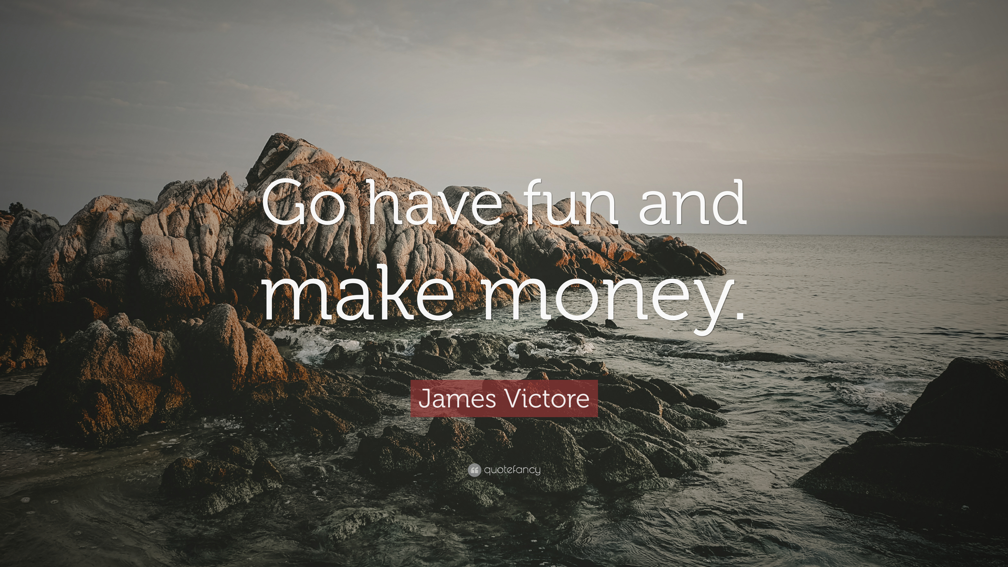 3840x2160 James Victore Quote: “Go have fun and make money.”, Desktop