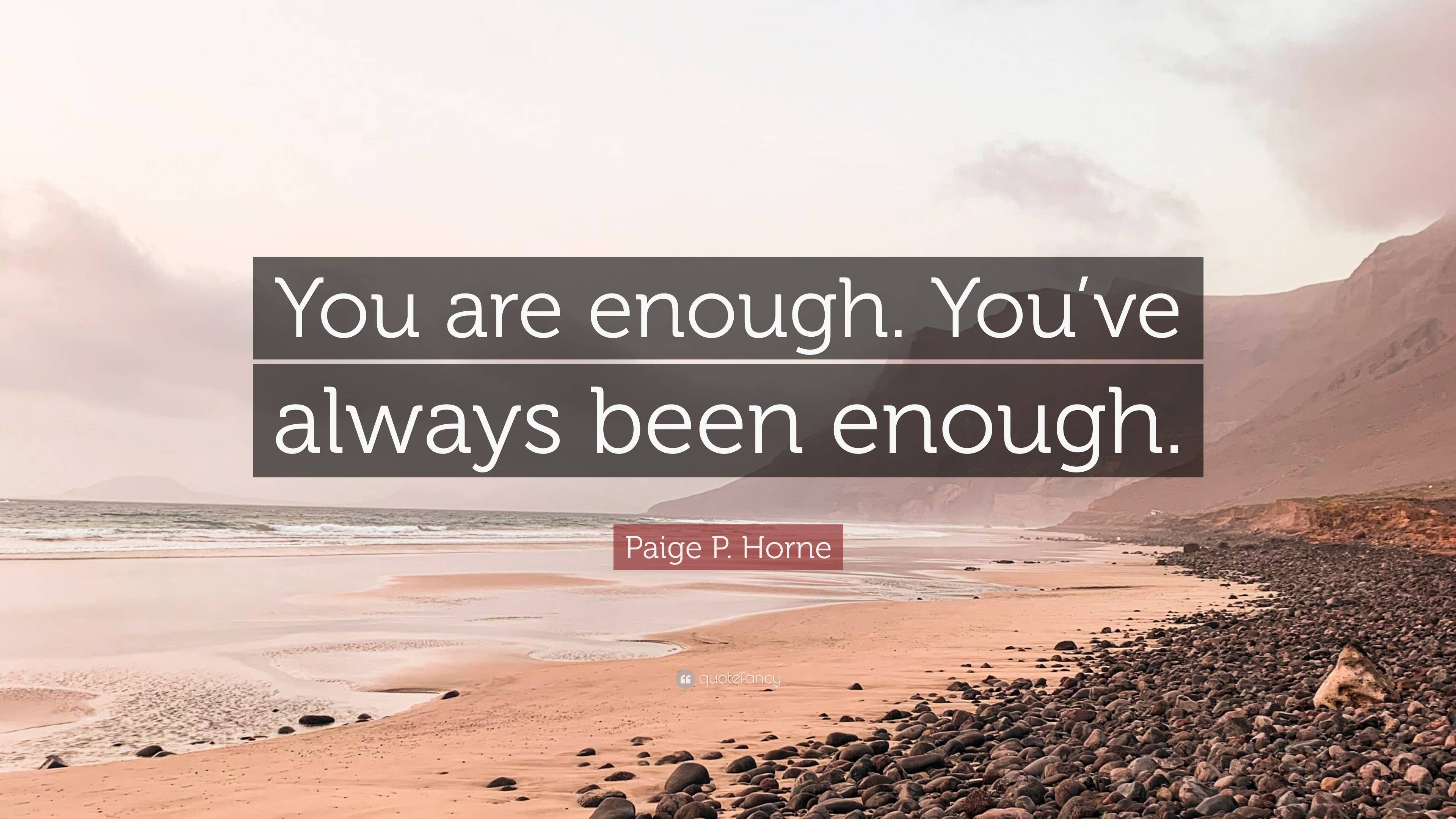 3840x2160 Paige P. Horne Quote: “You are enough. You've always been enough.” (2 wallpaper), Desktop