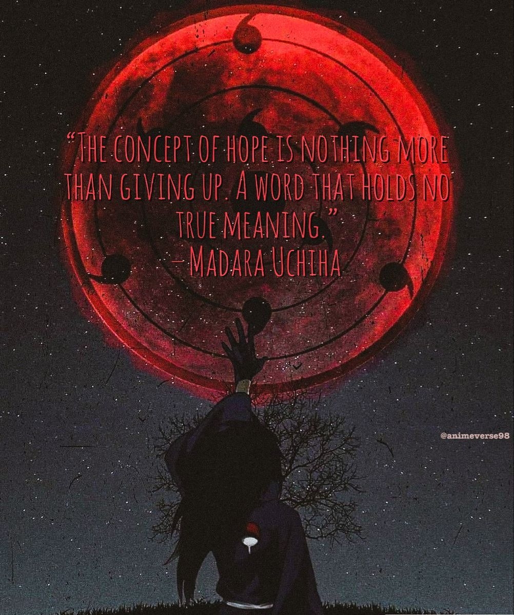 1010x1200 Madara Quote. Naruto quotes, Anime quotes inspirational, Naruto shippuden madara, Phone