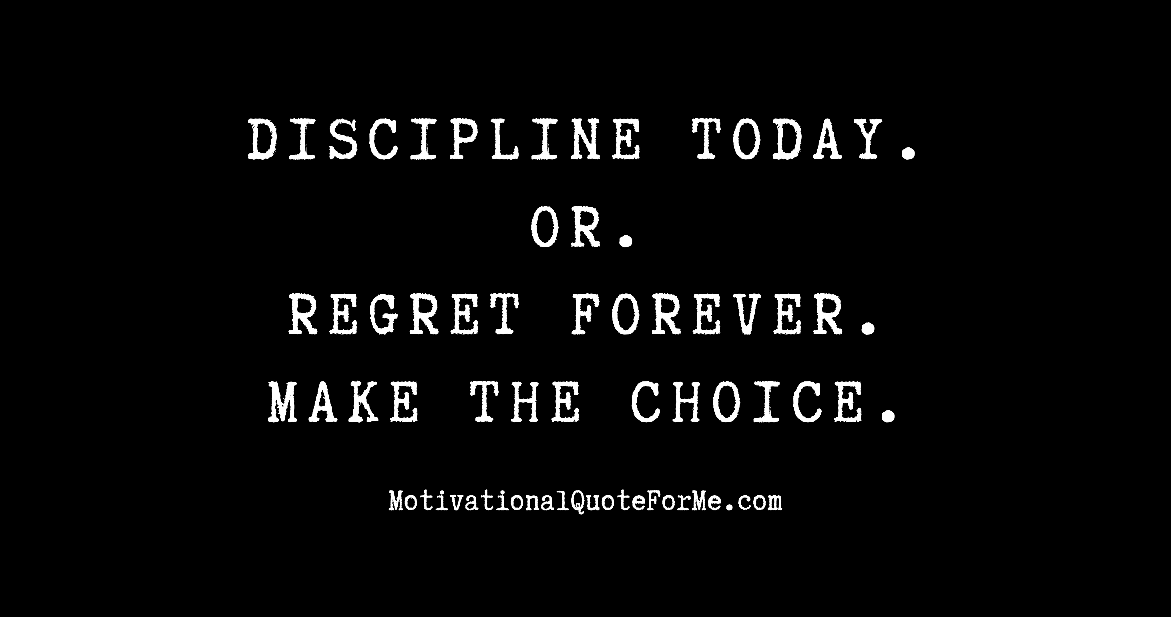 4100x2160 Discipline Today. Or. Regret Forever. Make The Choice. Quote For Me, Desktop