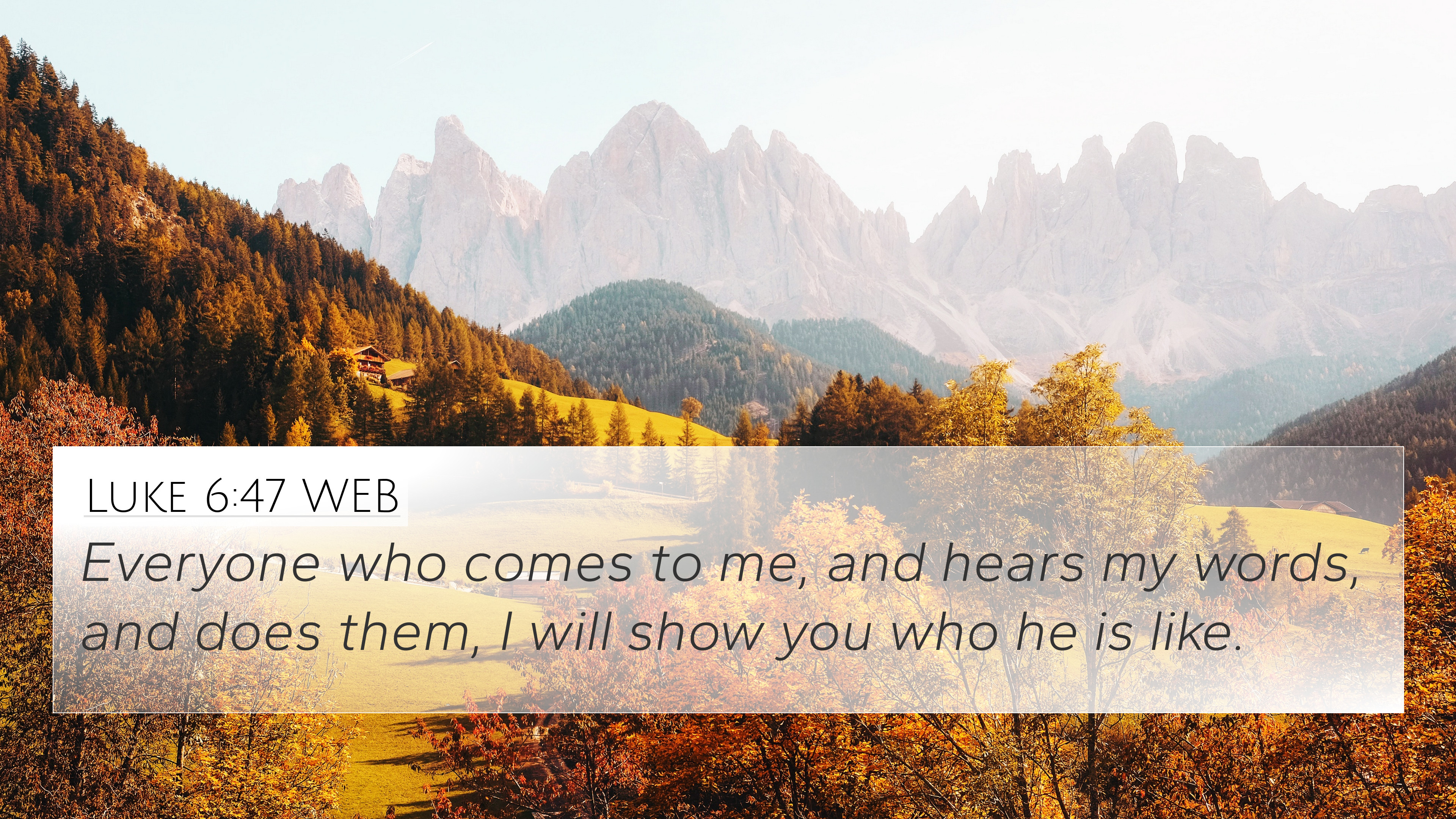 3840x2160 Luke 6:47 WEB 4K Wallpaper who comes to me, and hears my words, and, Desktop