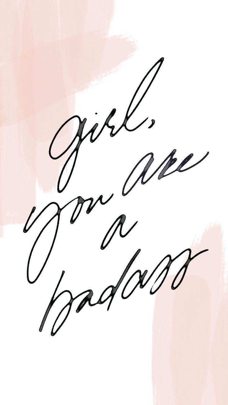 740x1310 Girl, you are a badass. Wallpaper quotes, Words, Positive quotes, Phone