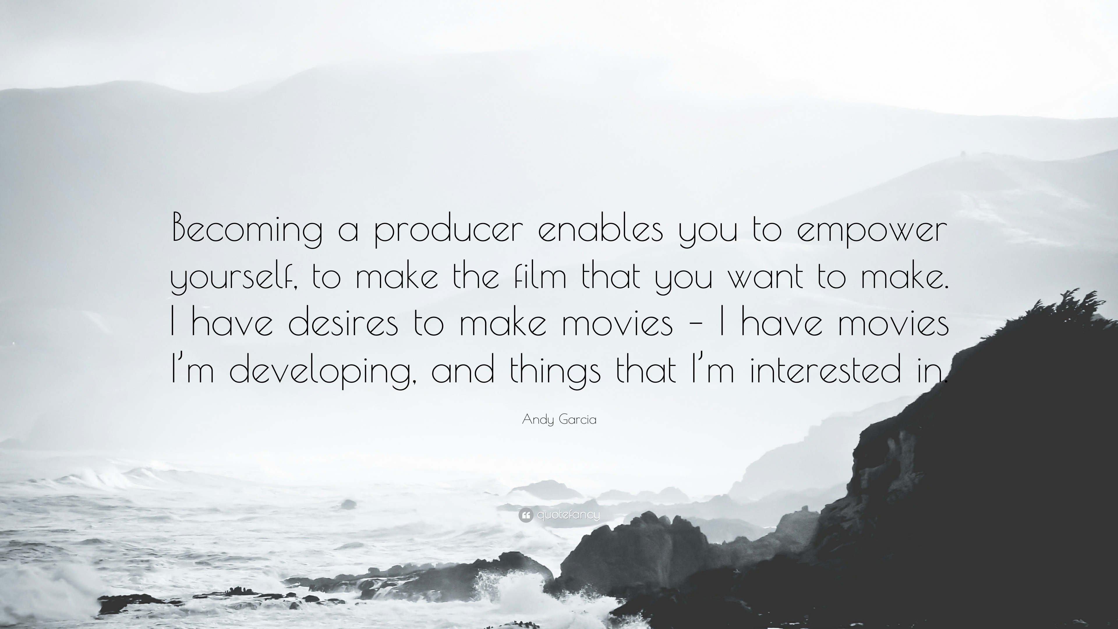 3840x2160 Andy Garcia Quote: “Becoming a producer enables you to empower, Desktop