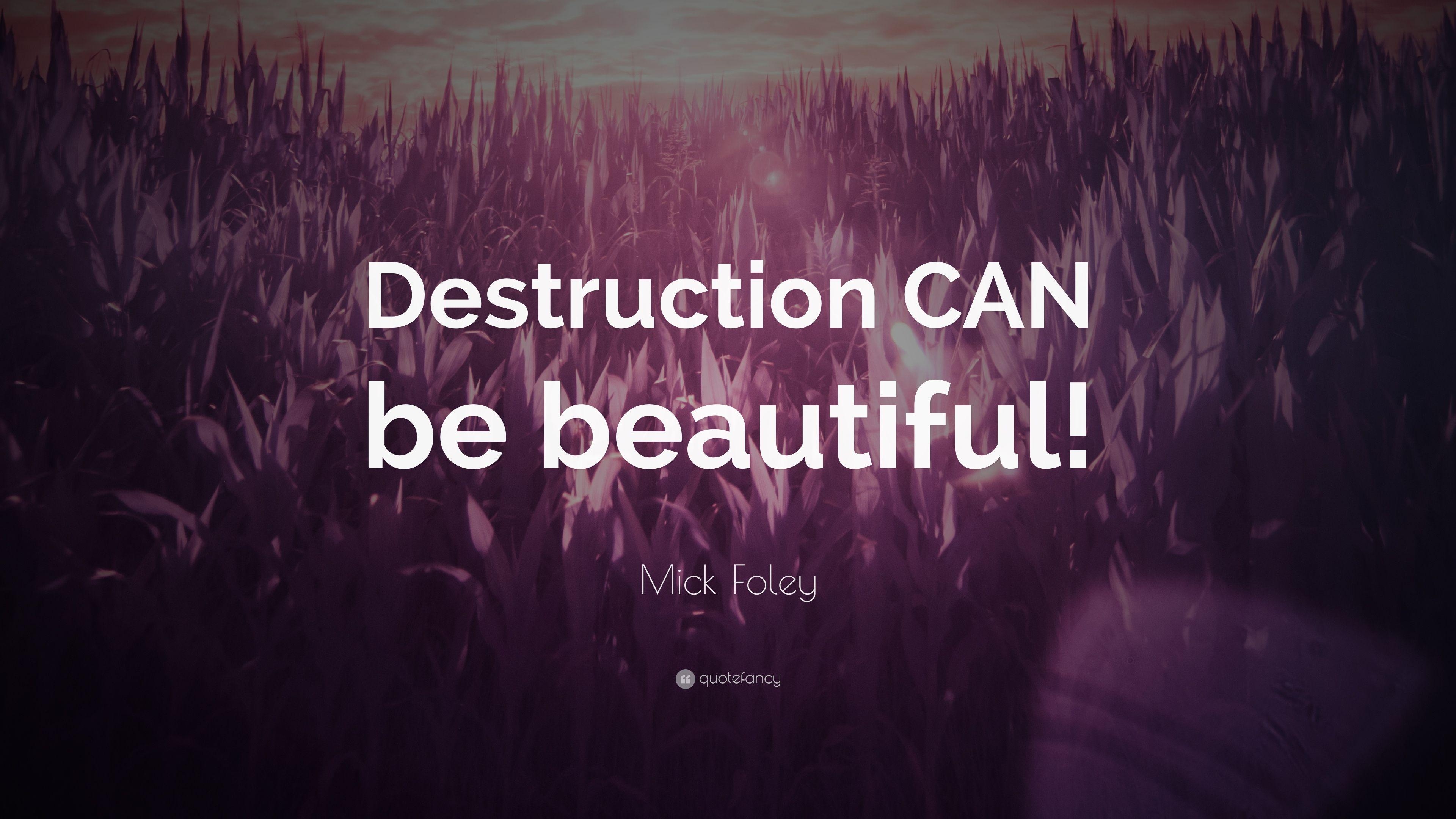 3840x2160 Mick Foley Quote: “Destruction CAN be beautiful!” 7 wallpaper, Desktop