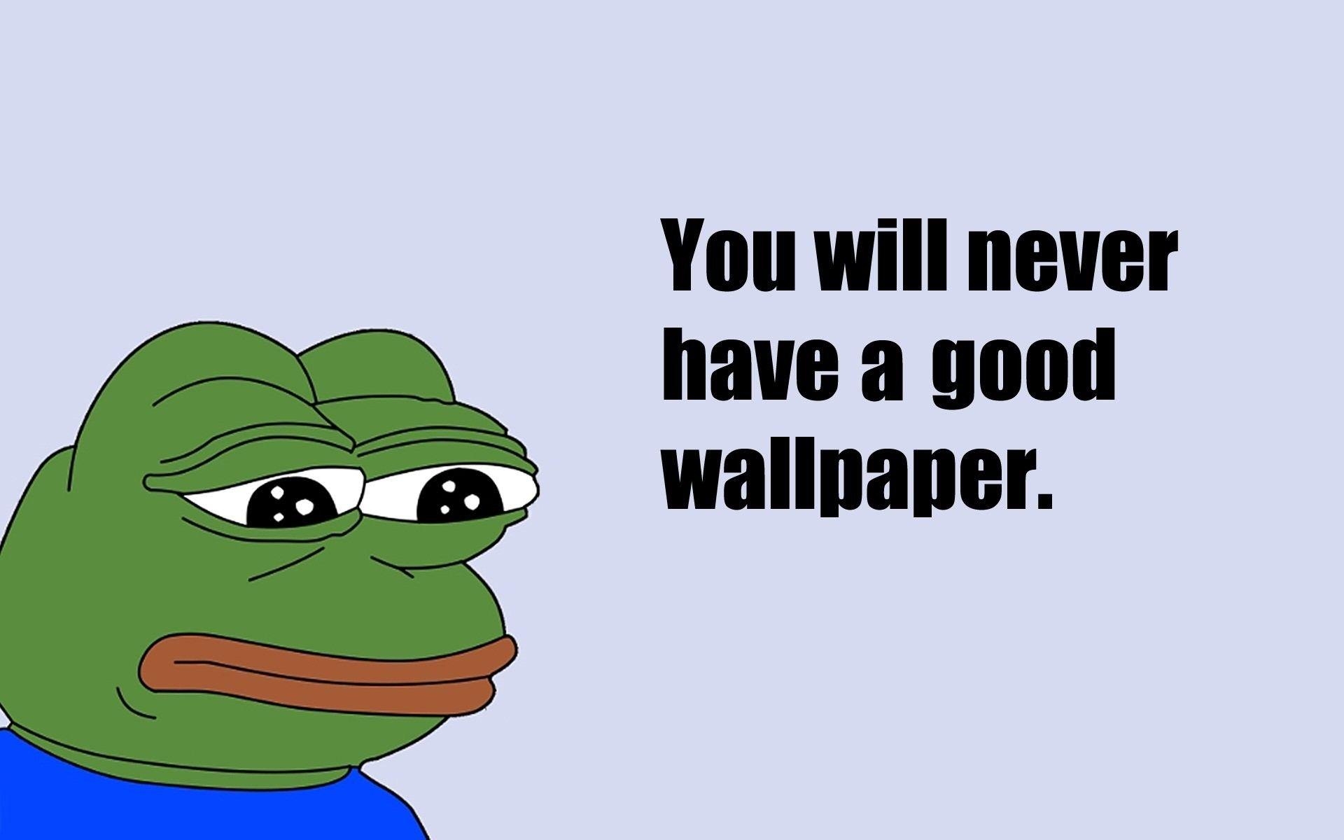 1920x1200 sad, Quote, Memes, Pepe (meme) Wallpaper HD / Desktop and Mobile, Desktop