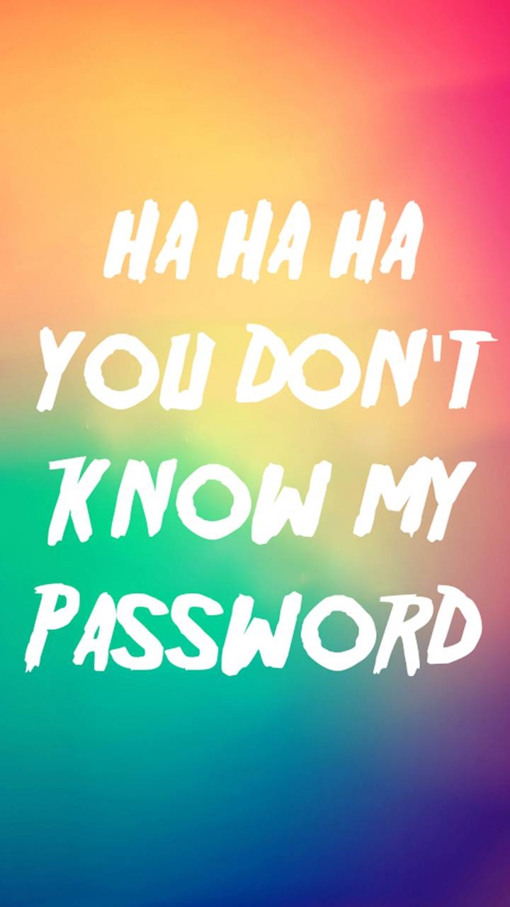 720x1280 Haha You Don T Know My Password, Phone