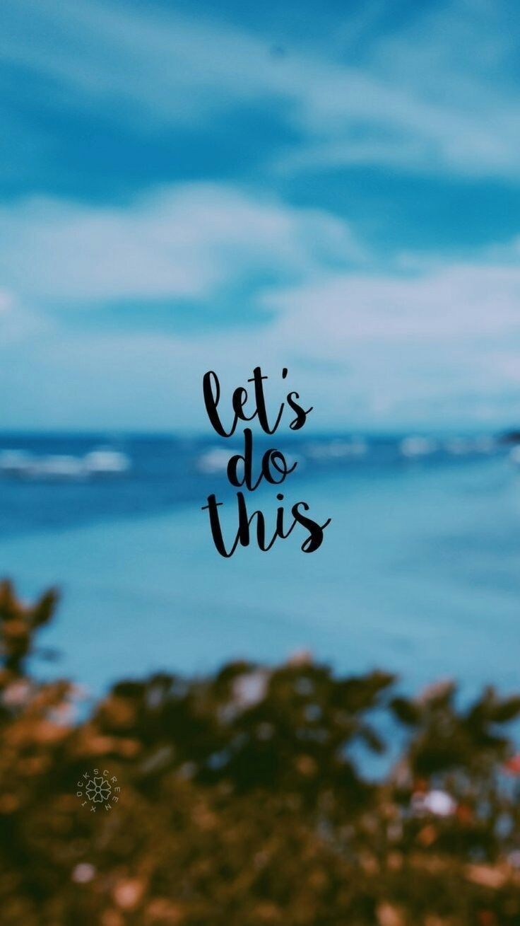 740x1310 Let's do this :D. Wallpaper quotes, Inspirational quotes wallpaper, Phone wallpaper quotes, Phone