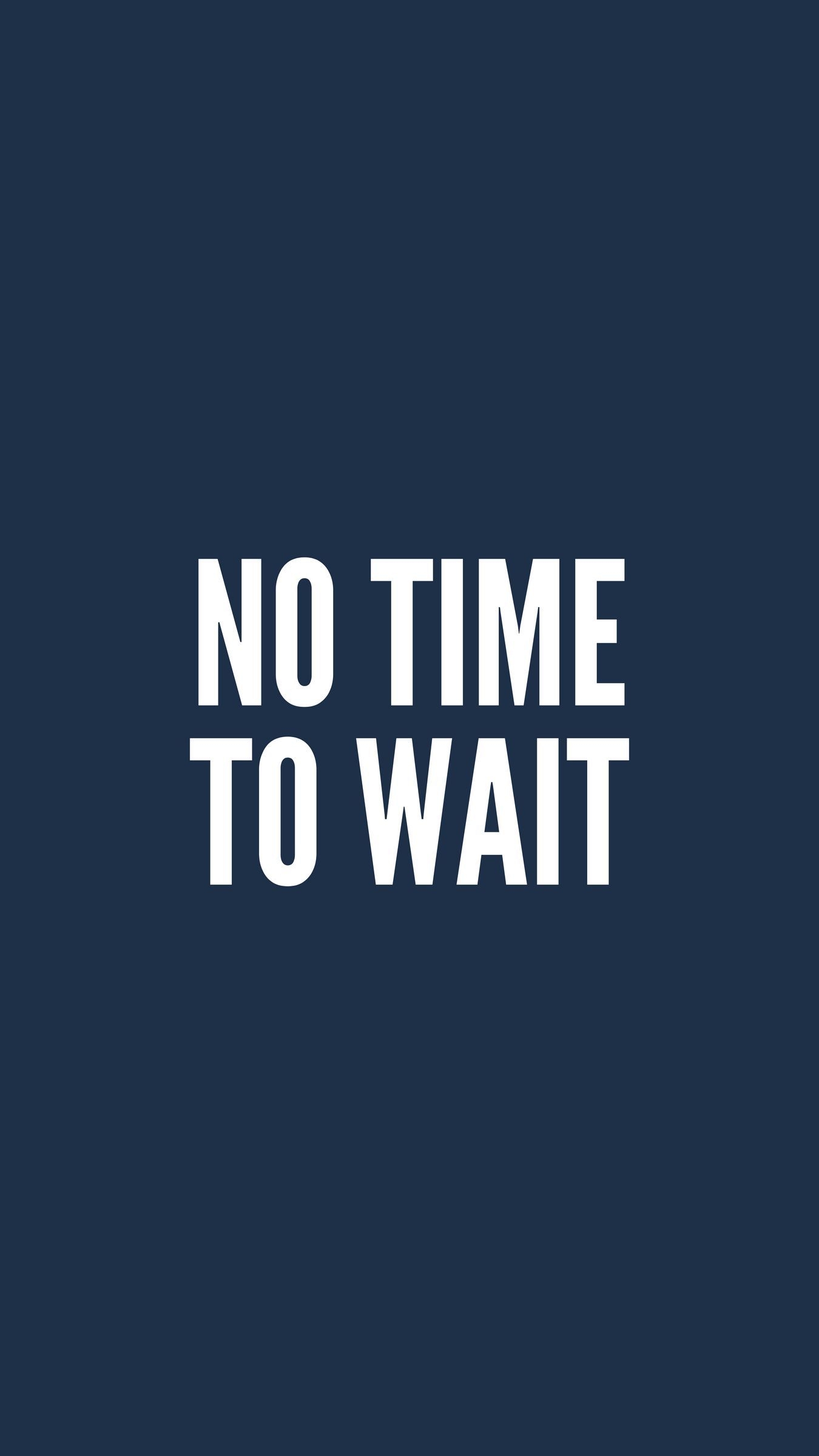 1350x2400 Download wallpaper  motivation, time, wait, inscription, Phone