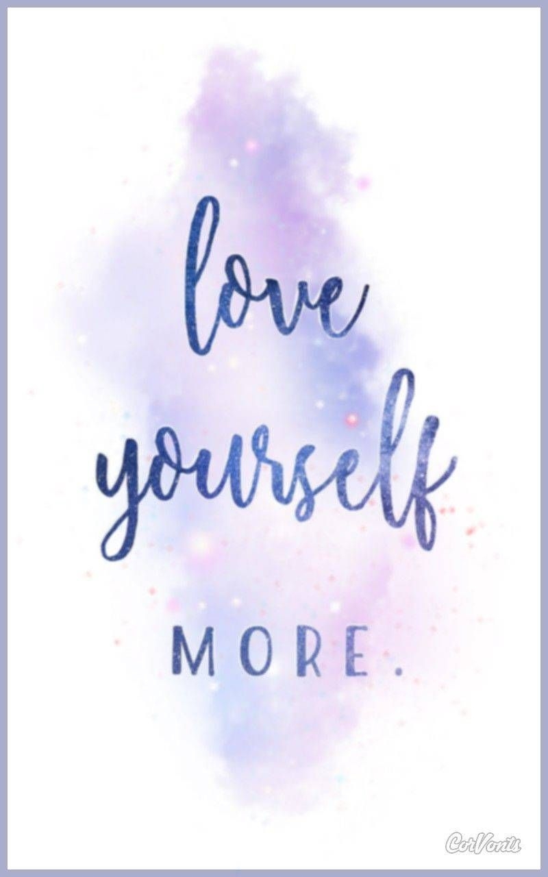 800x1280 Love yourself Wallpaper by ZEDGE™, Phone