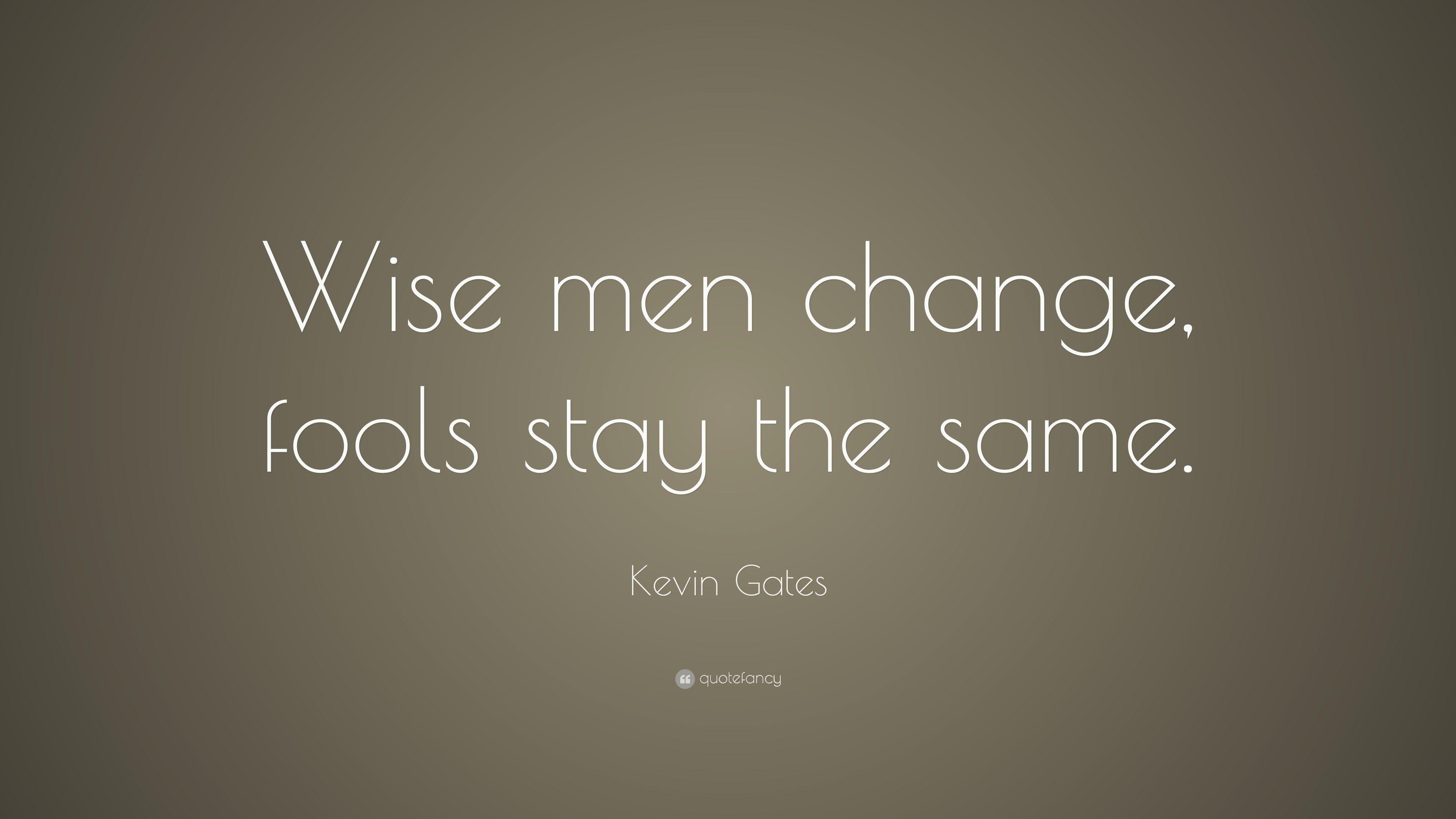 3840x2160 Kevin Gates Quote: “Wise men change, fools stay the same.” 17, Desktop