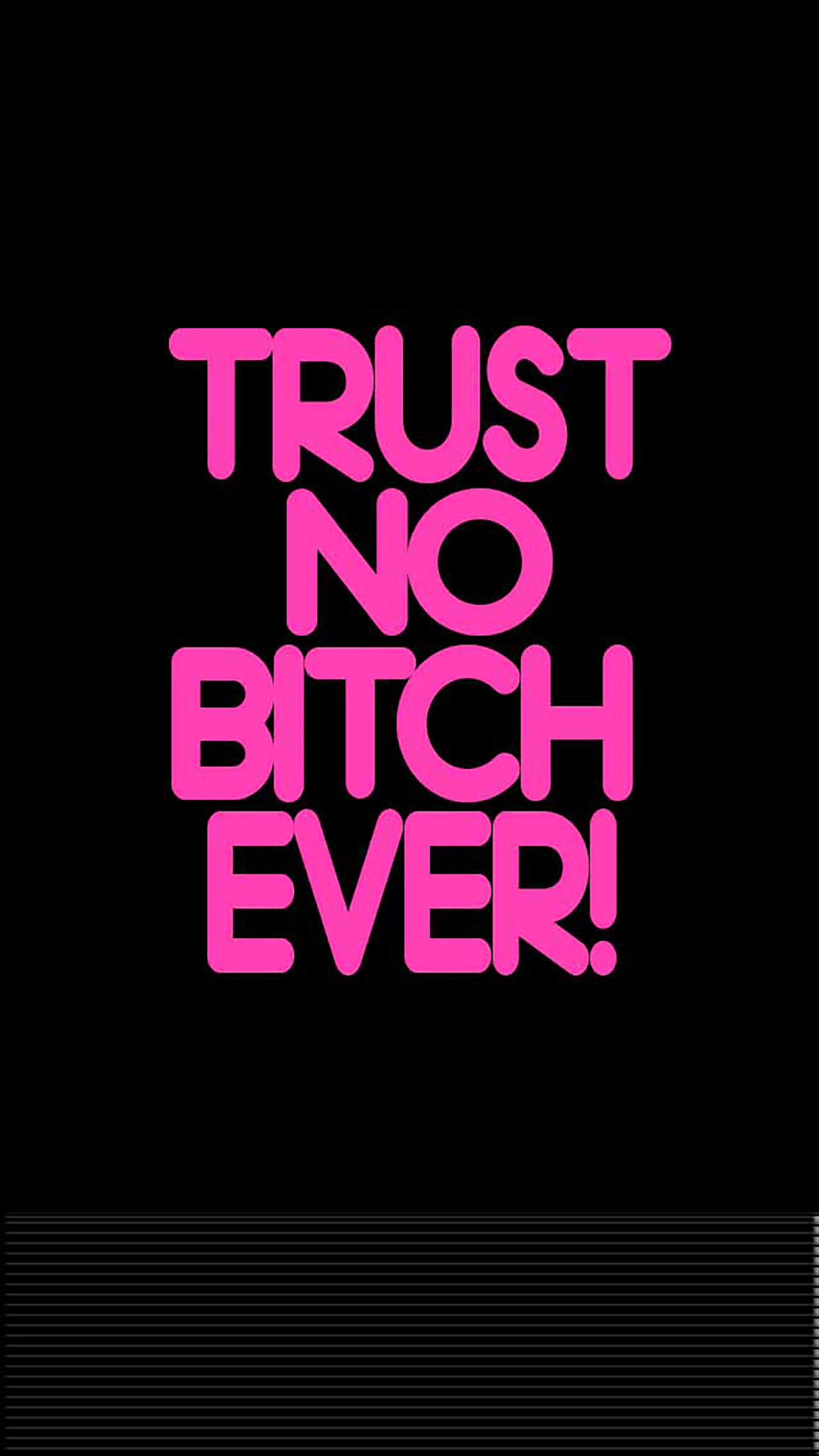 1250x2210 Trust No Bitch Ever lockscreen for iPhone 6Plus (portrait) (from, Phone