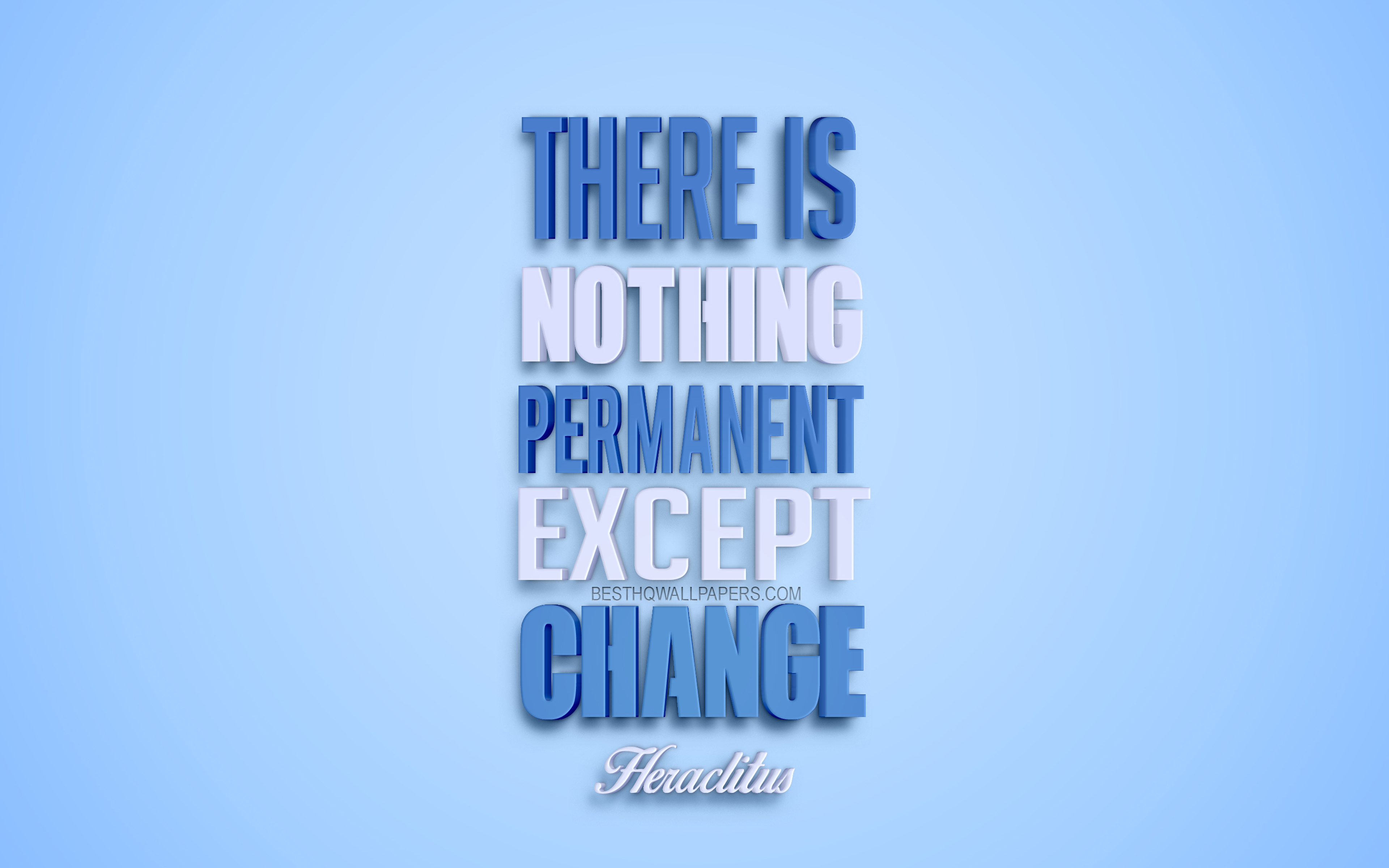 3840x2400 Download wallpaper There is nothing permanent except change, Heraclitus, Greek philosopher, 3D art, blue background, popular quotes for desktop with resolution. High Quality HD picture wallpaper, Desktop