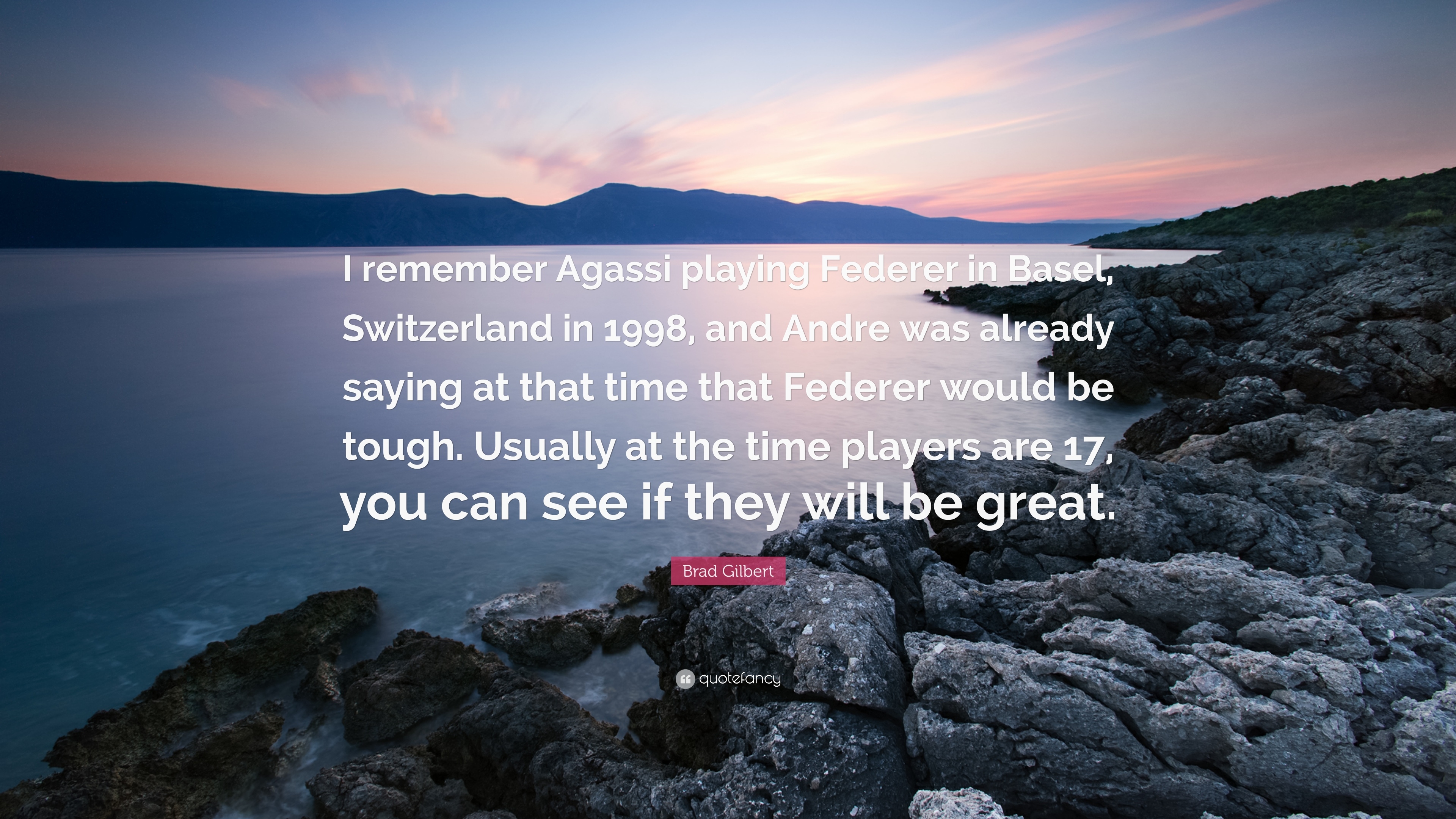 3840x2160 Brad Gilbert Quote: “I remember Agassi playing Federer in Basel, Desktop