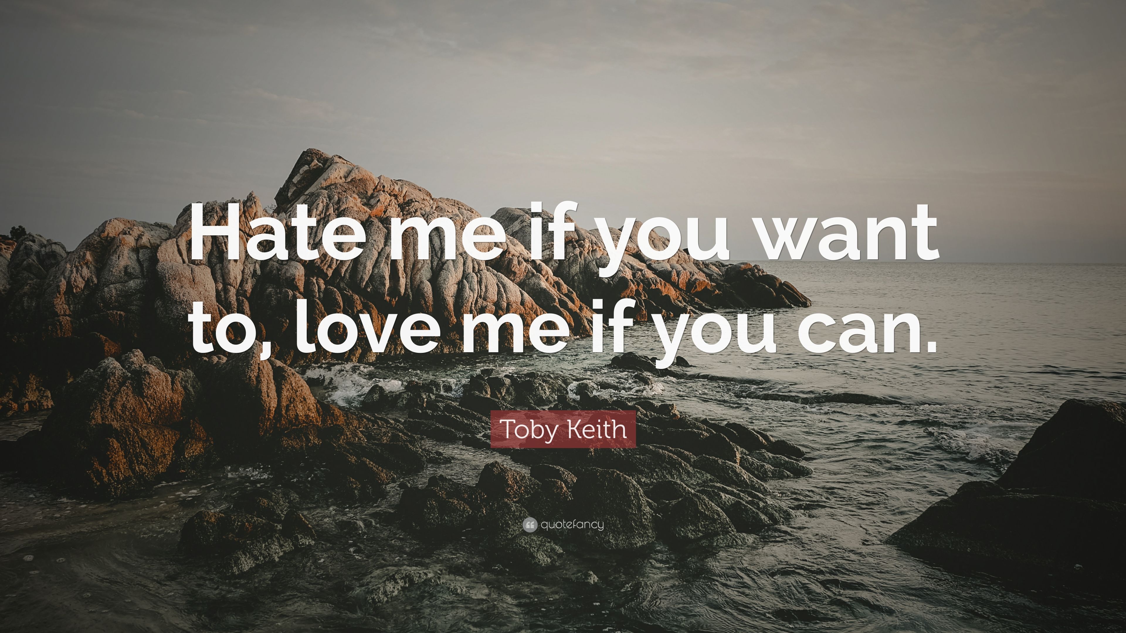 3840x2160 Toby Keith Quote: “Hate me if you want to, love me if you can.” 7, Desktop