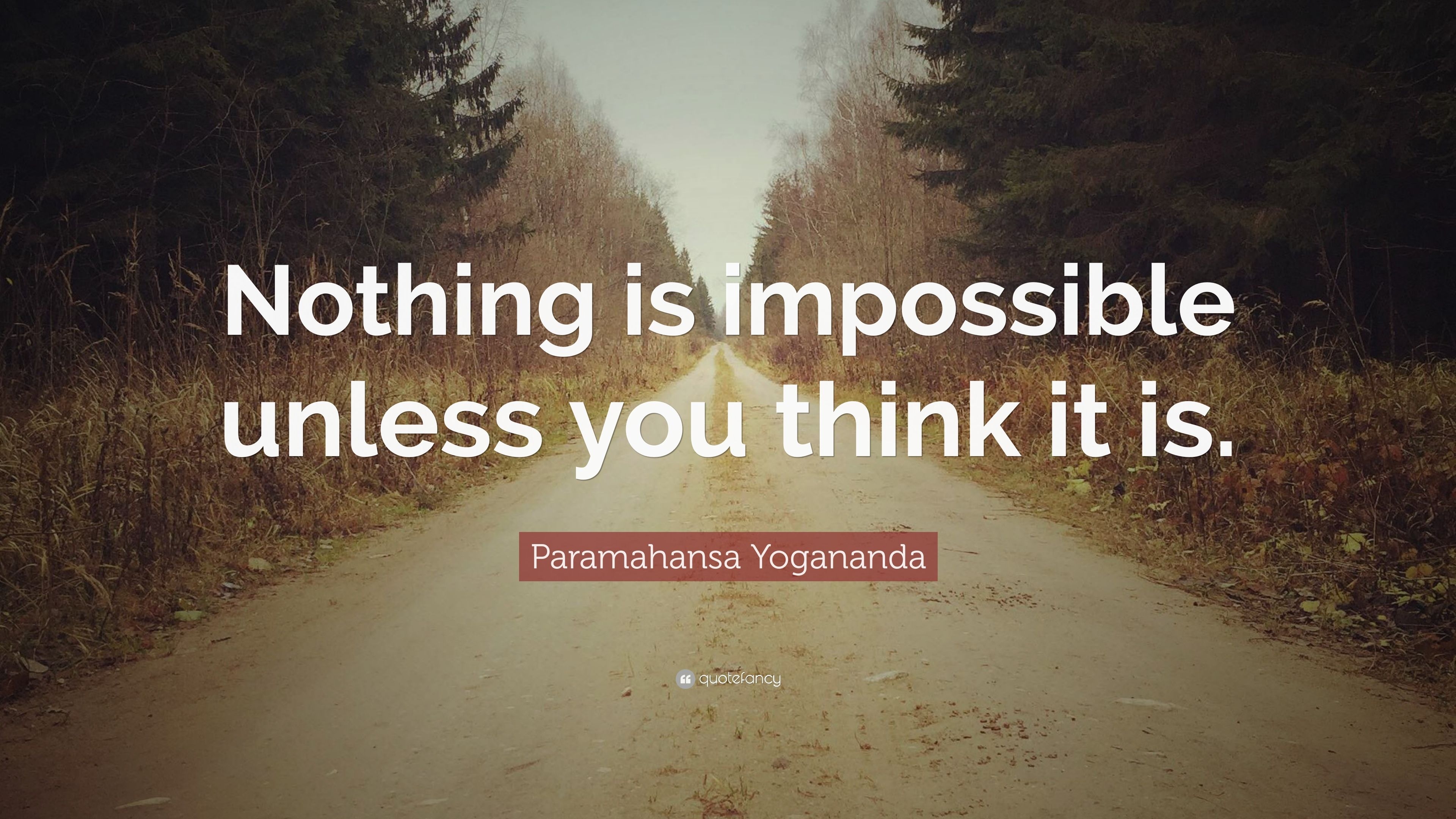 3840x2160 Paramahansa Yogananda Quote: “Nothing is impossible unless you think it is.”, Desktop