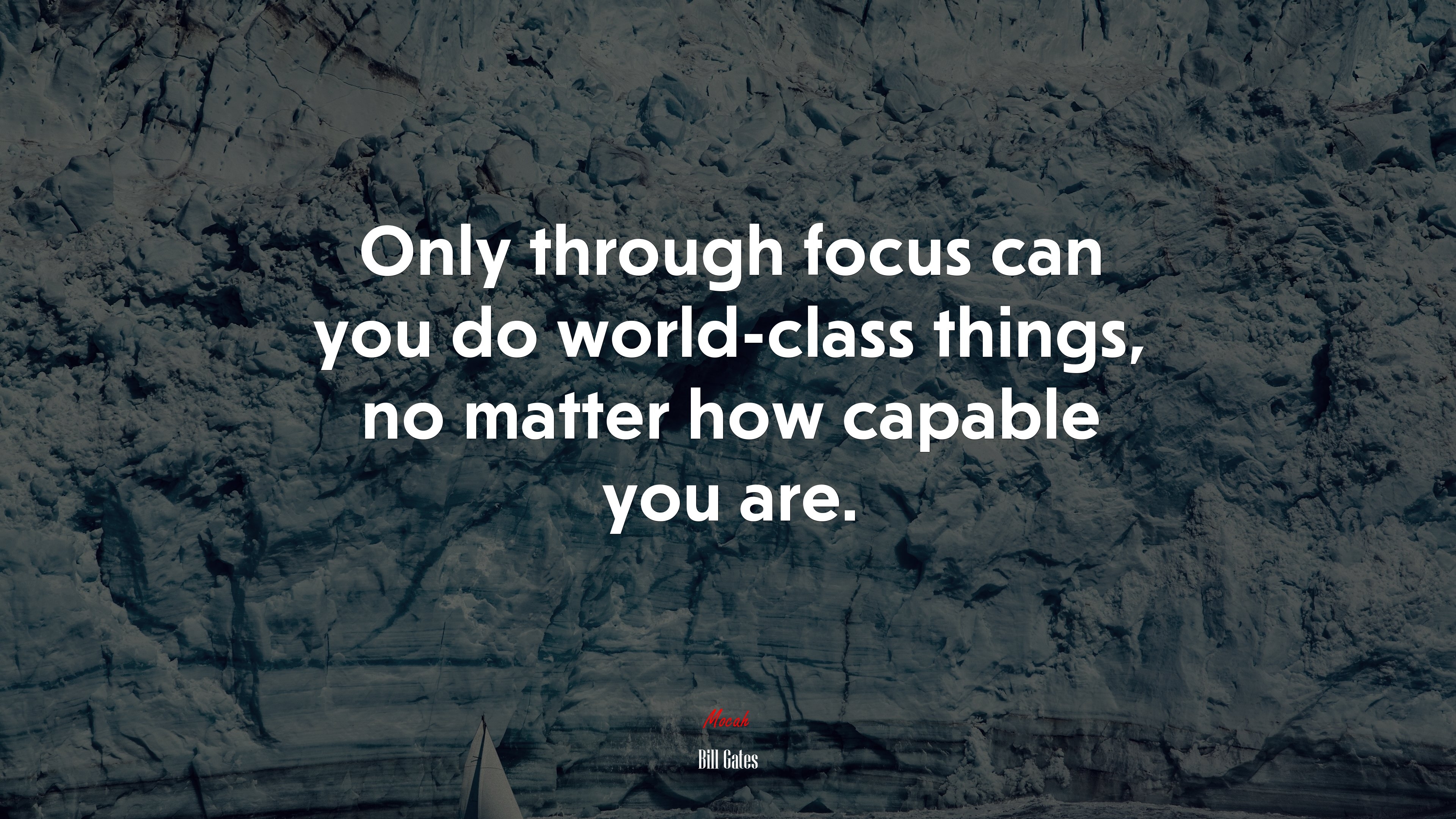 3840x2160 Only Through Focus Can You Do World Class Things, No Matter How Capable You Are. Bill Gates Quote Gallery HD Wallpaper, Desktop