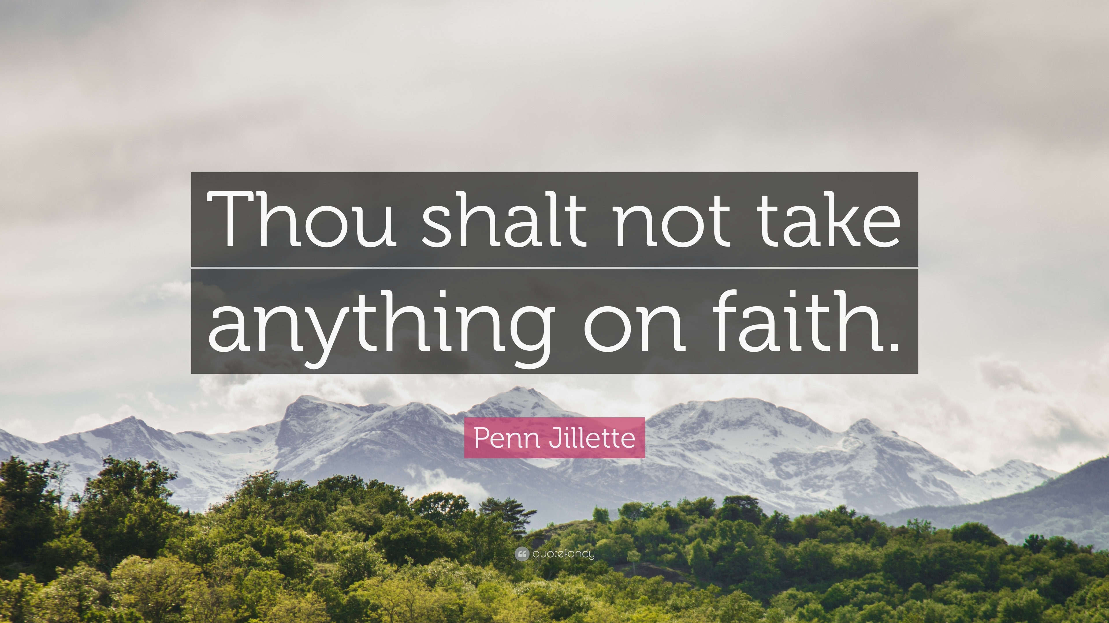 3840x2160 Penn Jillette Quote: “Thou shalt not take anything on faith.” 7, Desktop