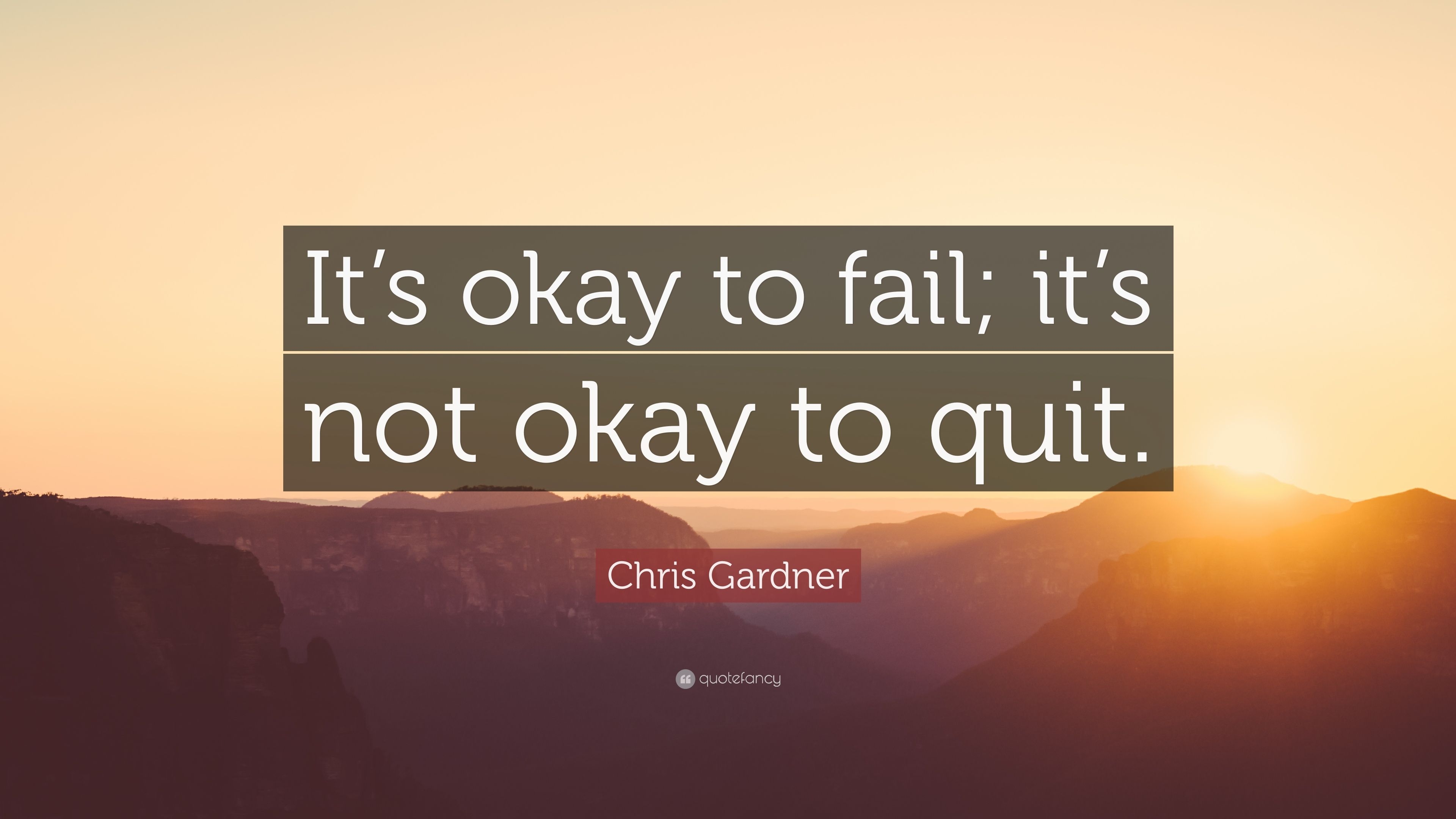 3840x2160 Chris Gardner Quote: “It's okay to fail; it's not okay to quit, Desktop