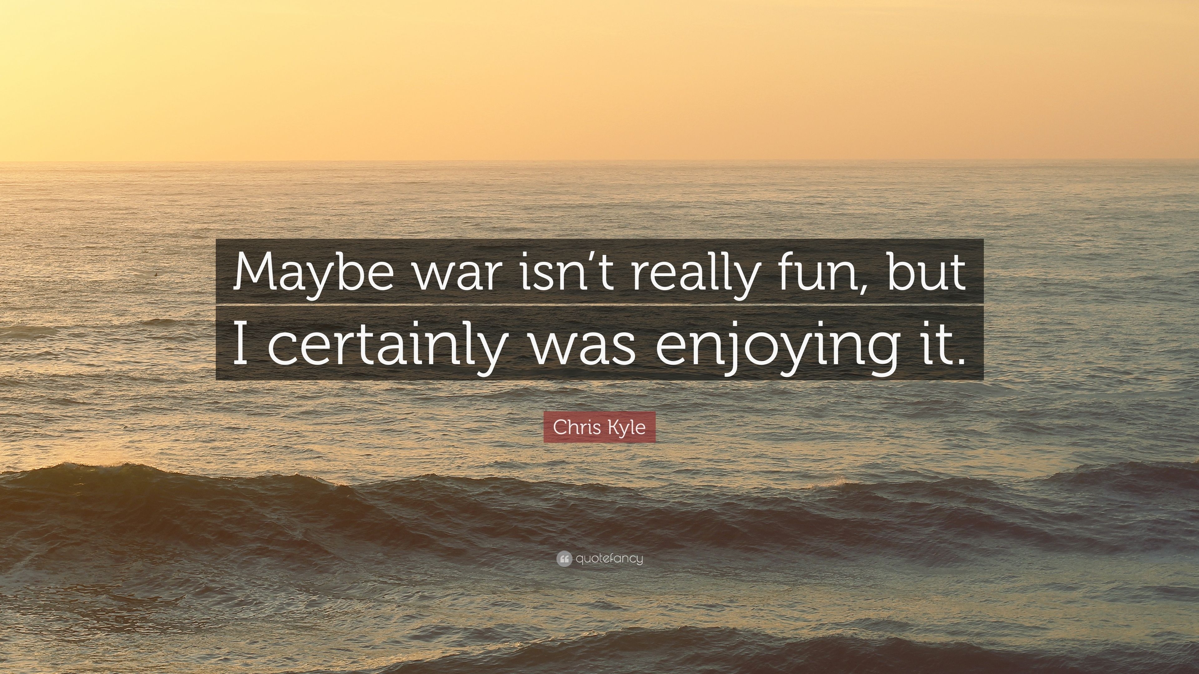 3840x2160 Chris Kyle Quote: “Maybe war isn't really fun, but I certainly was, Desktop