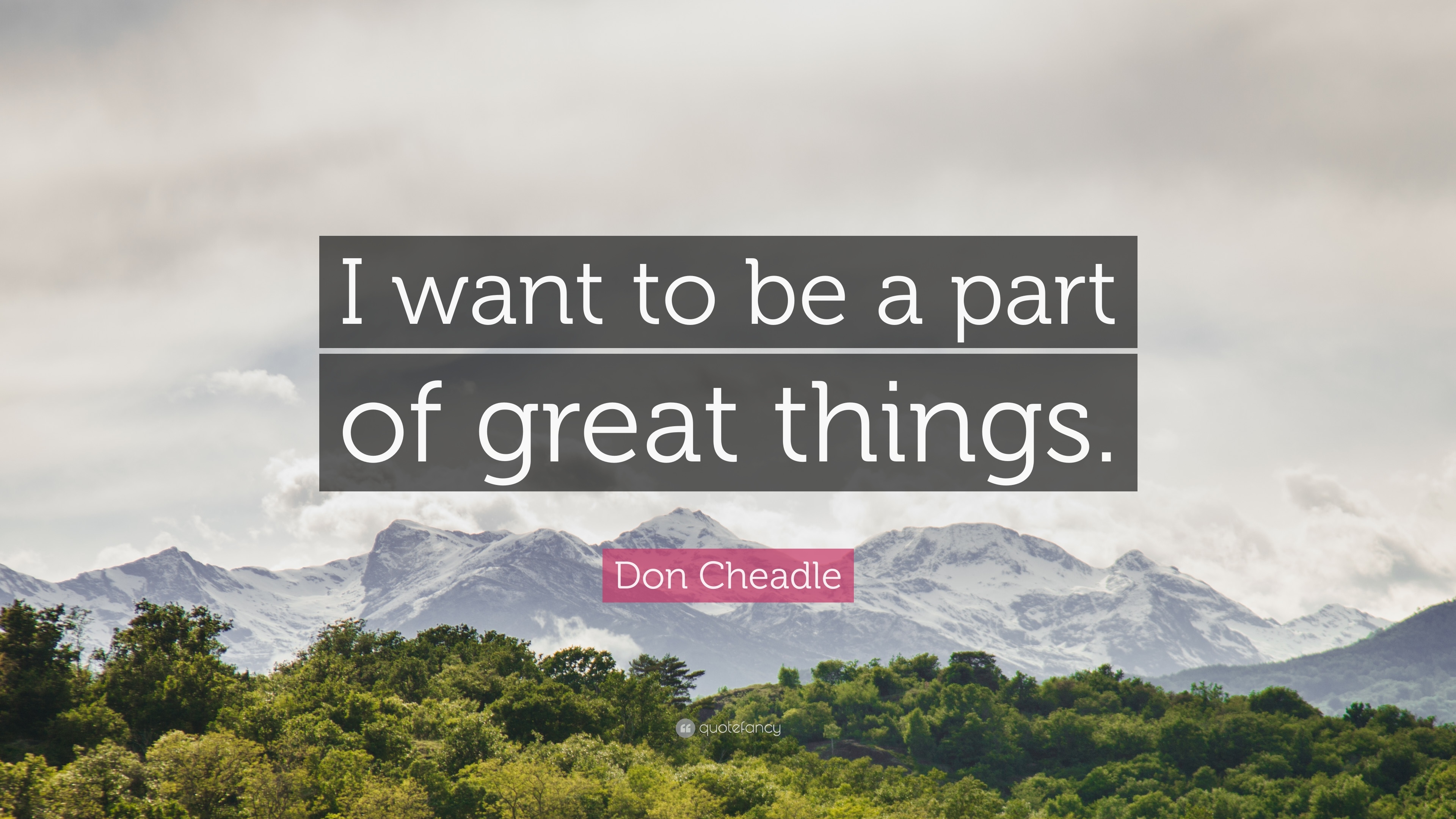 3840x2160 Don Cheadle Quote: “I want to be a part of great things.” 7, Desktop