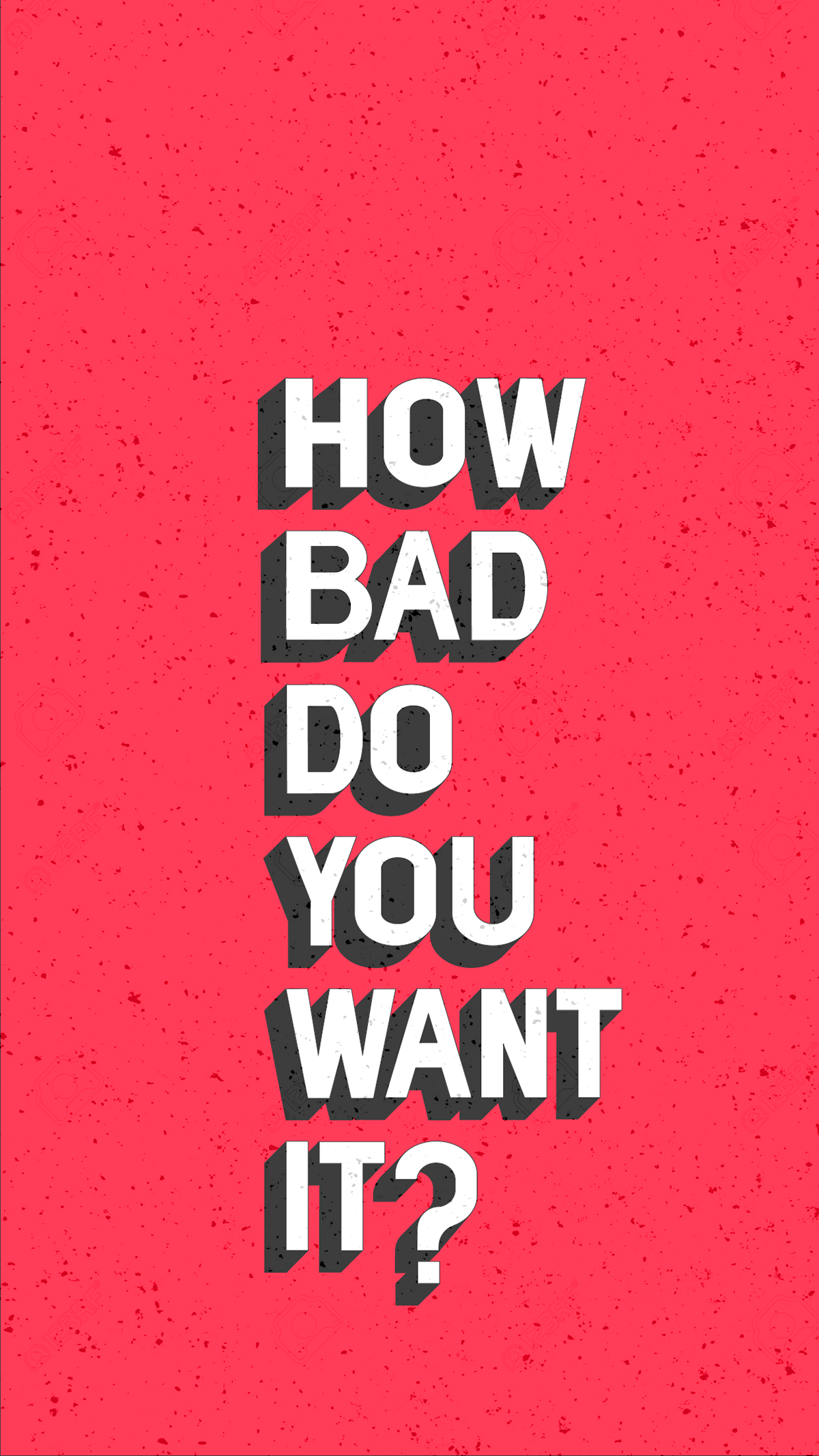 1200x2140 How Bad Do You Want It Wallpaper Free How Bad Do You Want It Background, Phone