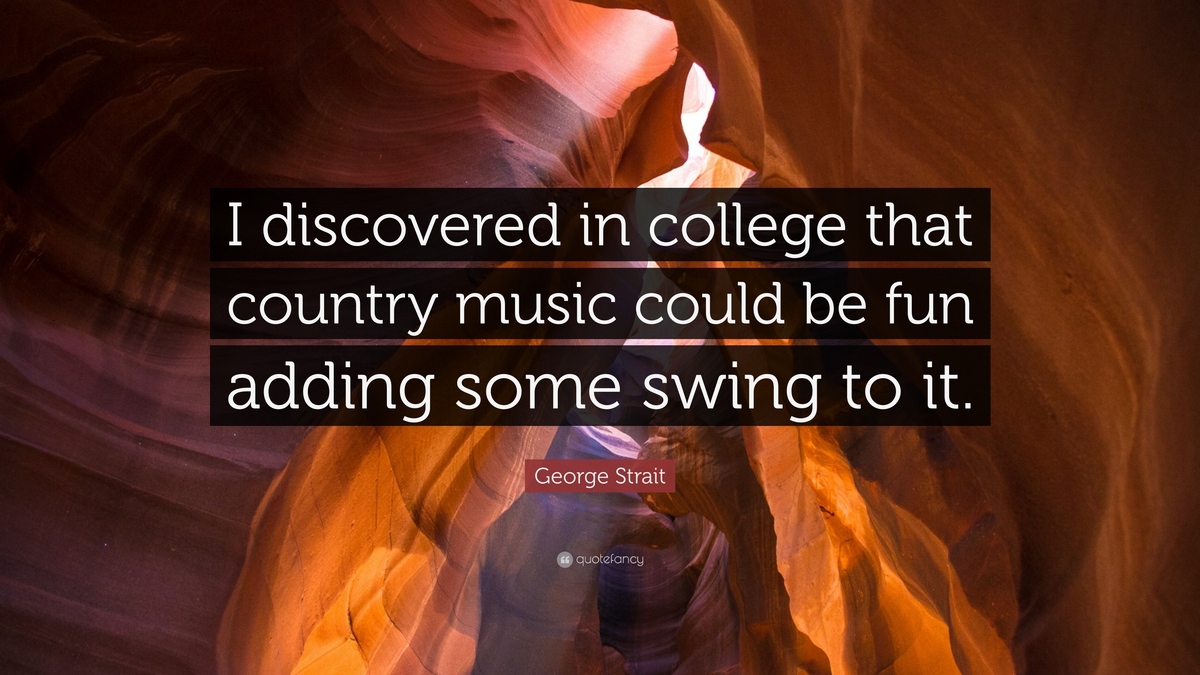 3840x2160 George Strait Quote: “I discovered in college that country music, Desktop