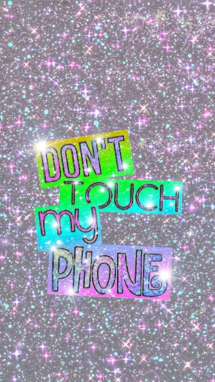 750x1340 Don't Touch My Phone, Made By Me Design, Phone