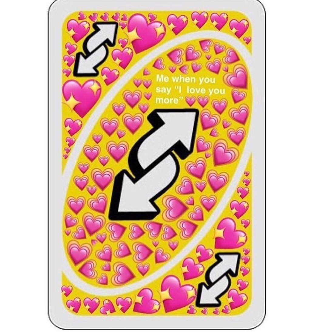 1050x1100 Uno Reverse Card. With love. Facts. Cute love memes, Phone