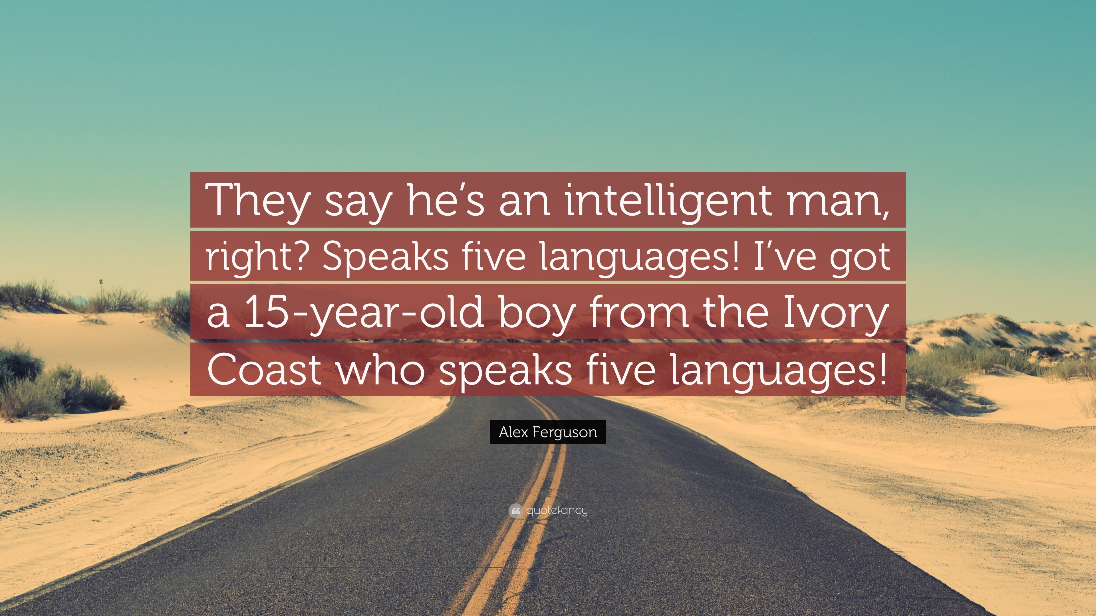 3840x2160 Alex Ferguson Quote: “They say he's an intelligent man, right, Desktop