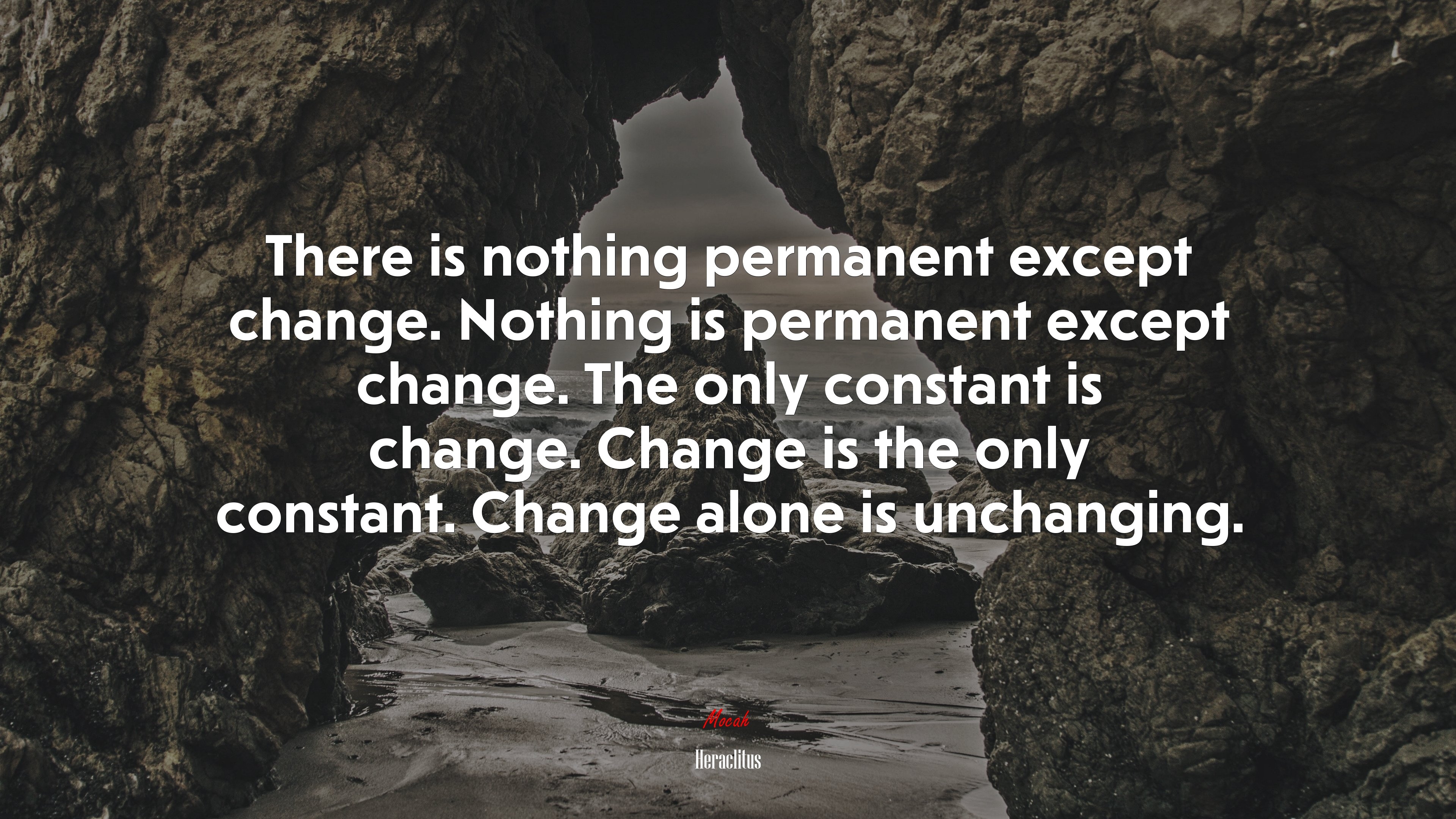 3840x2160 There is nothing permanent except change. Nothing is permanent except change. The only constant is change. Change is the only constant. Change alone is unchanging. Heraclitus quote Gallery HD Wallpaper, Desktop