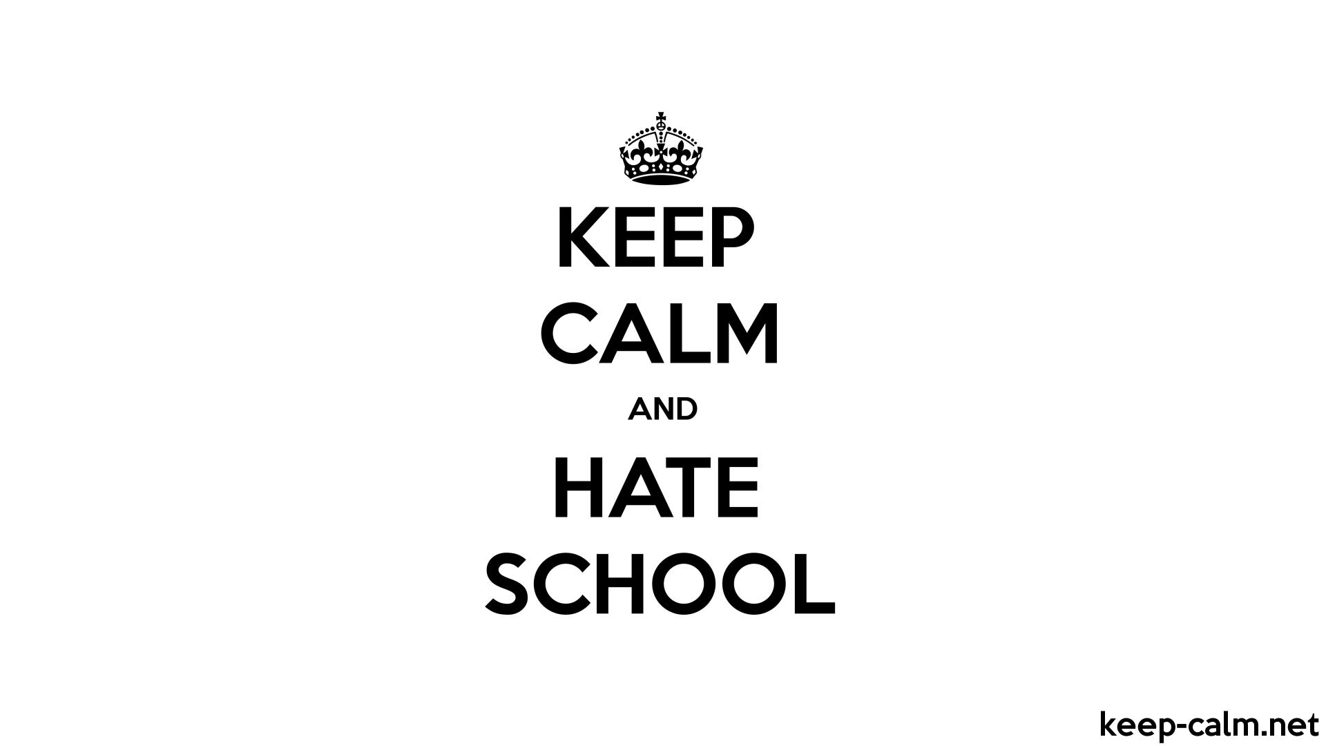 1920x1080 KEEP CALM AND HATE SCHOOL, Desktop