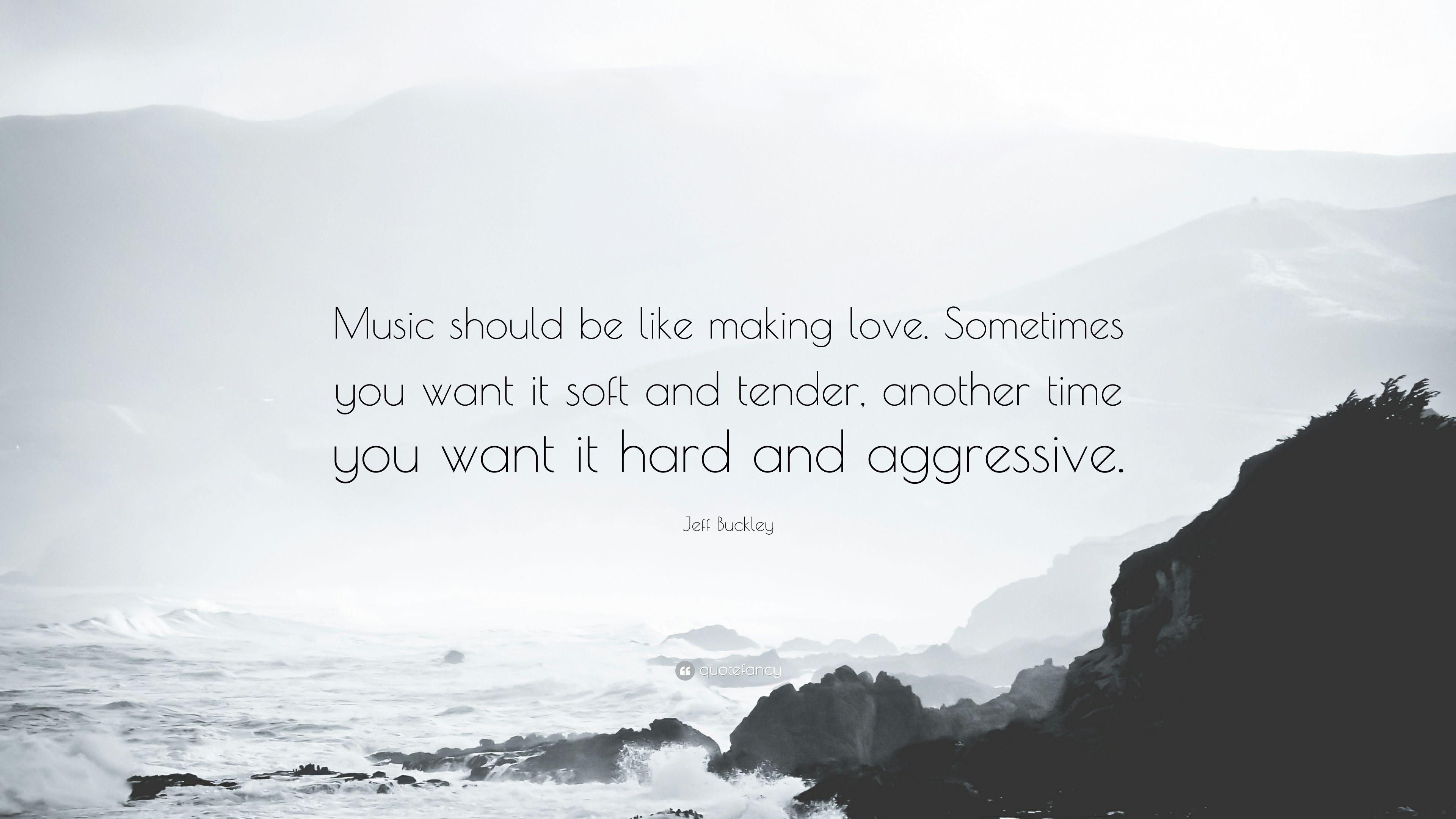 3840x2160 Jeff Buckley Quote: “Music should be like making love. Sometimes, Desktop