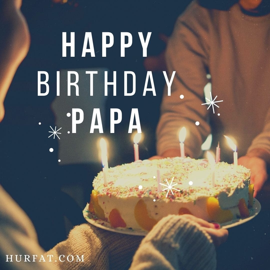 1080x1080 TOP 75 HAPPY BIRTHDAY PAPA QUOTES AND IMAGES HD PICS, Phone