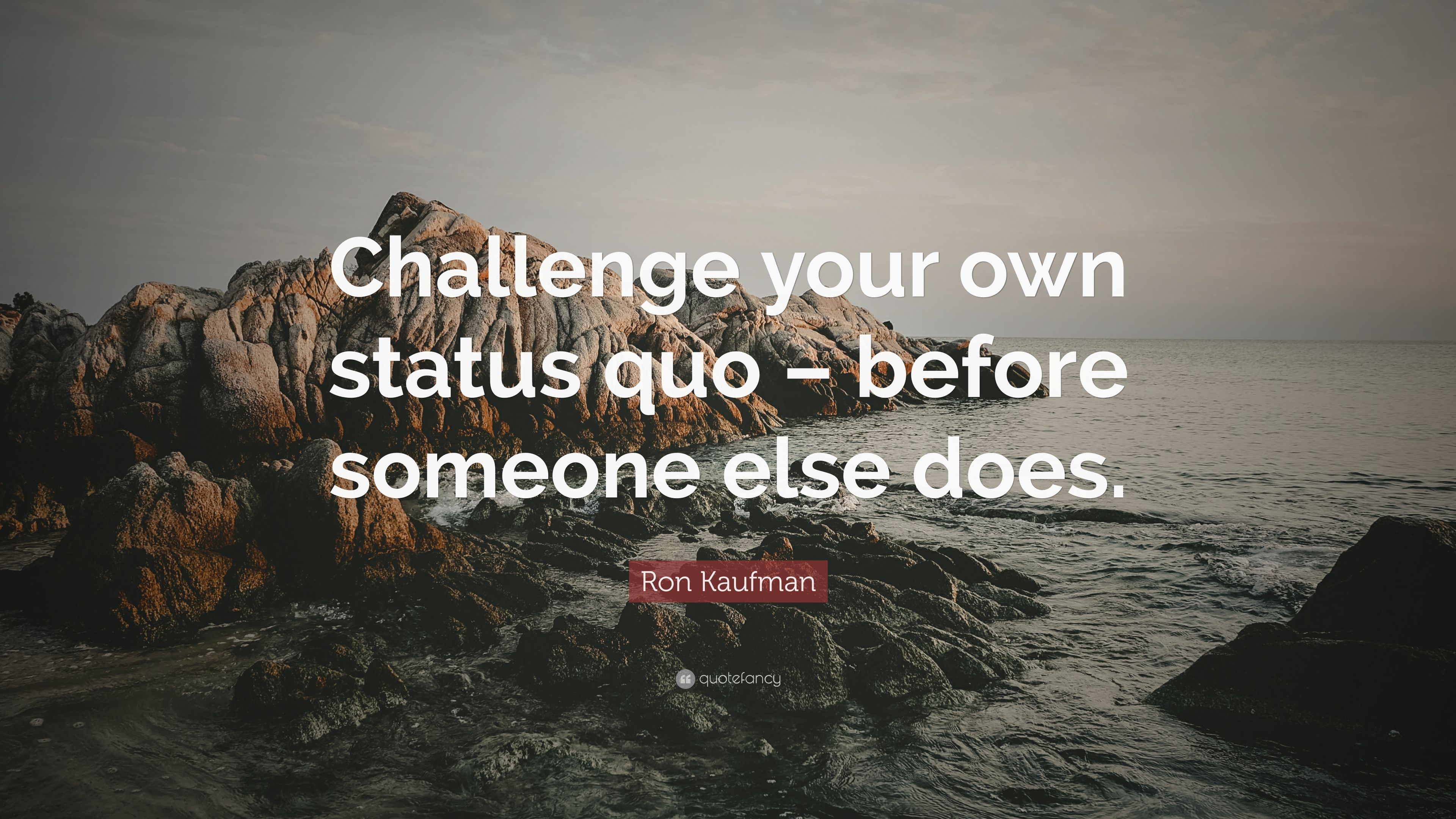 3840x2160 Ron Kaufman Quote: “Challenge your own status quo, Desktop