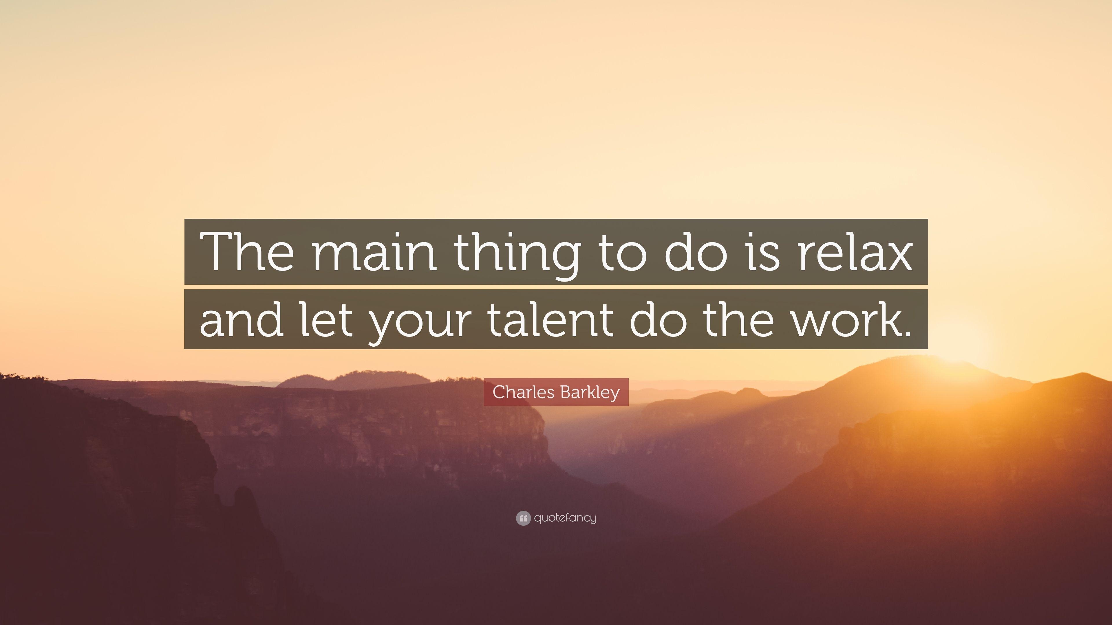 3840x2160 Charles Barkley Quote: “The main thing to do is relax and let your, Desktop