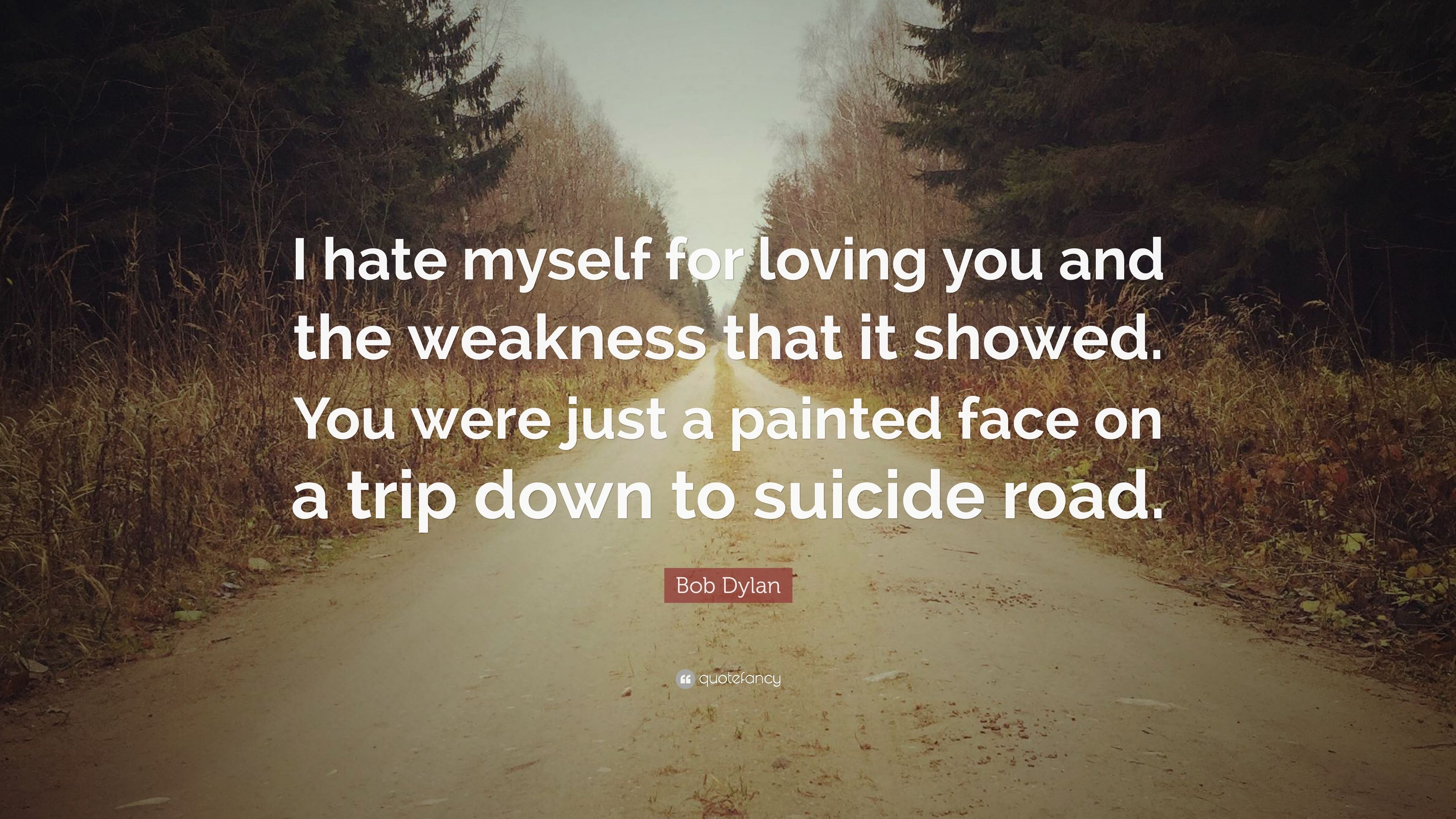 3840x2160 Bob Dylan Quote: “I hate myself for loving you and the weakness, Desktop