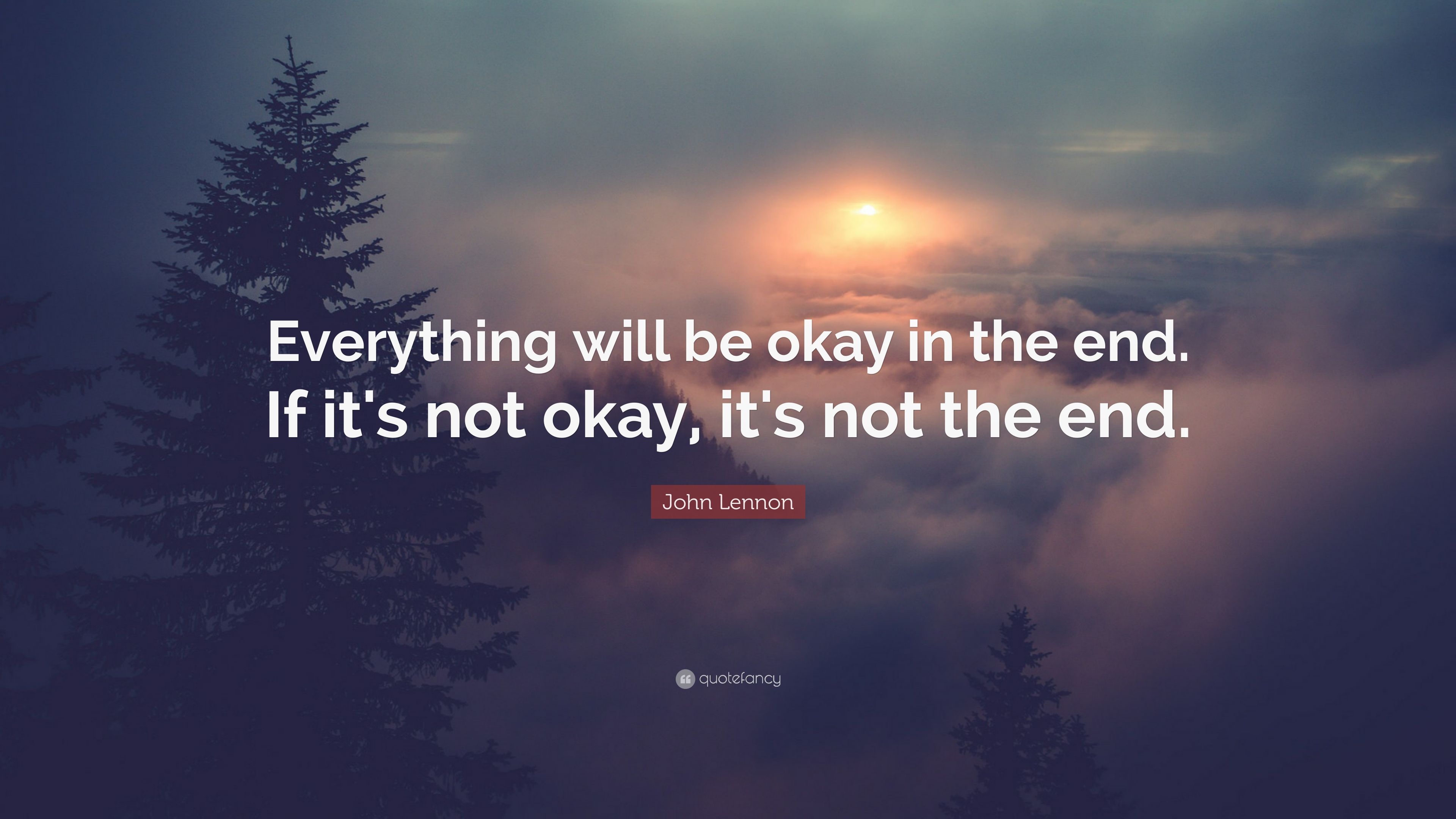 3840x2160 John Lennon Quote: “Everything will be okay in the end. If it's not okay, it's not, Desktop