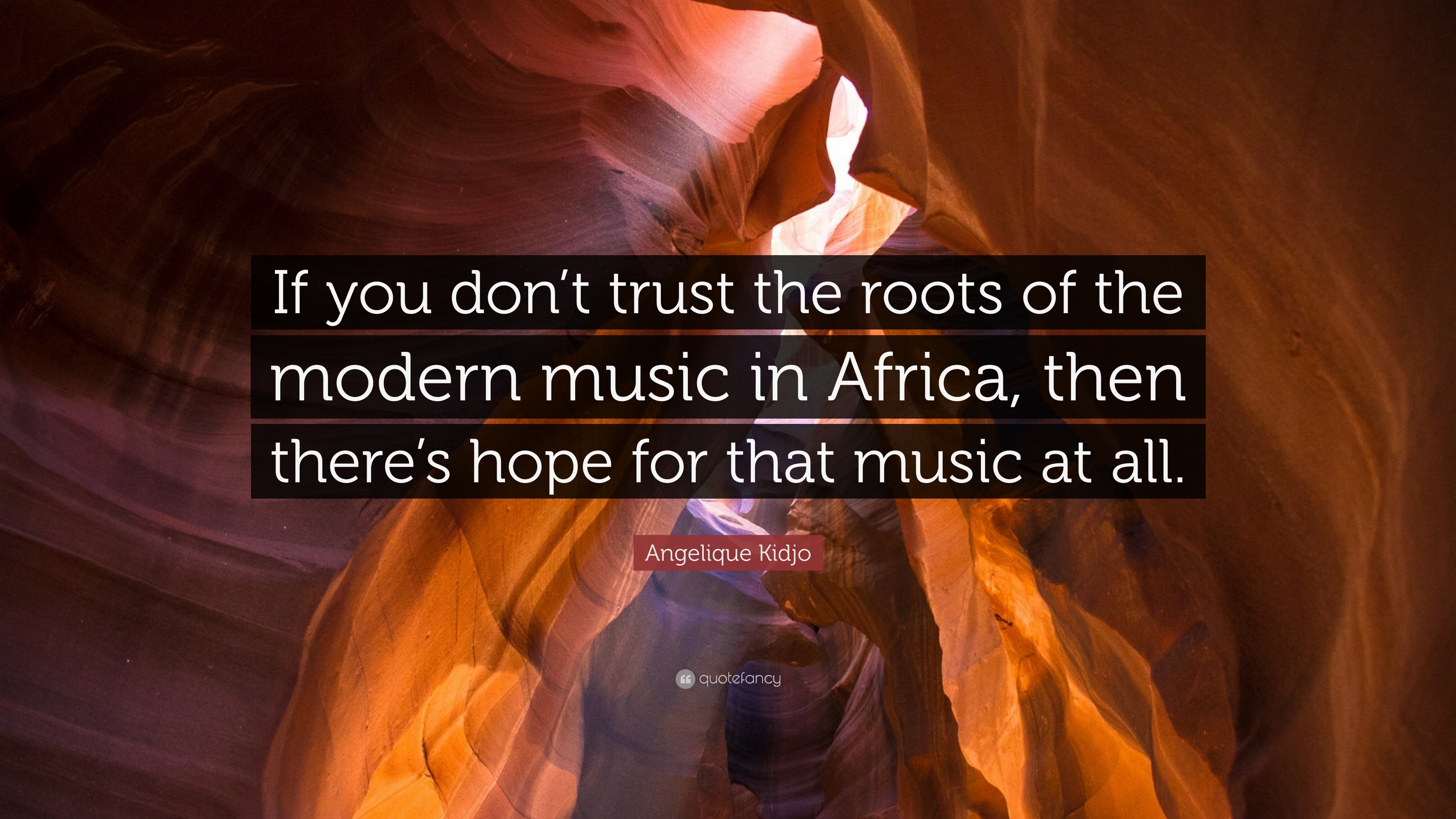 3840x2160 Angelique Kidjo Quote: “If you don't trust the roots of the modern, Desktop