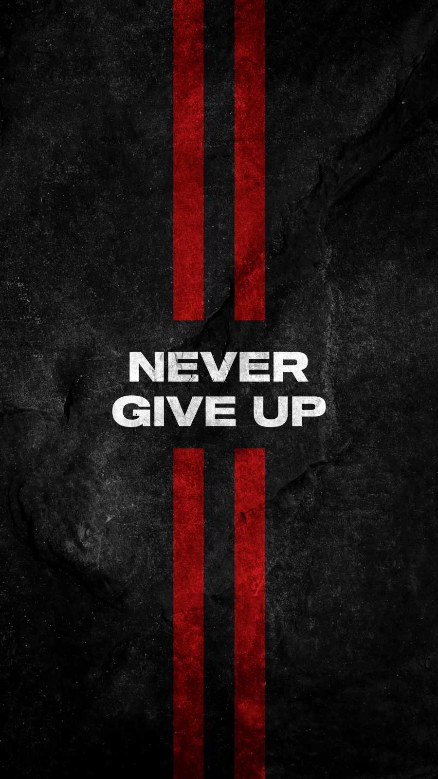 900x1600 Never Give Up Wallpaper Wallpaper, iPhone Wallpaper, Phone