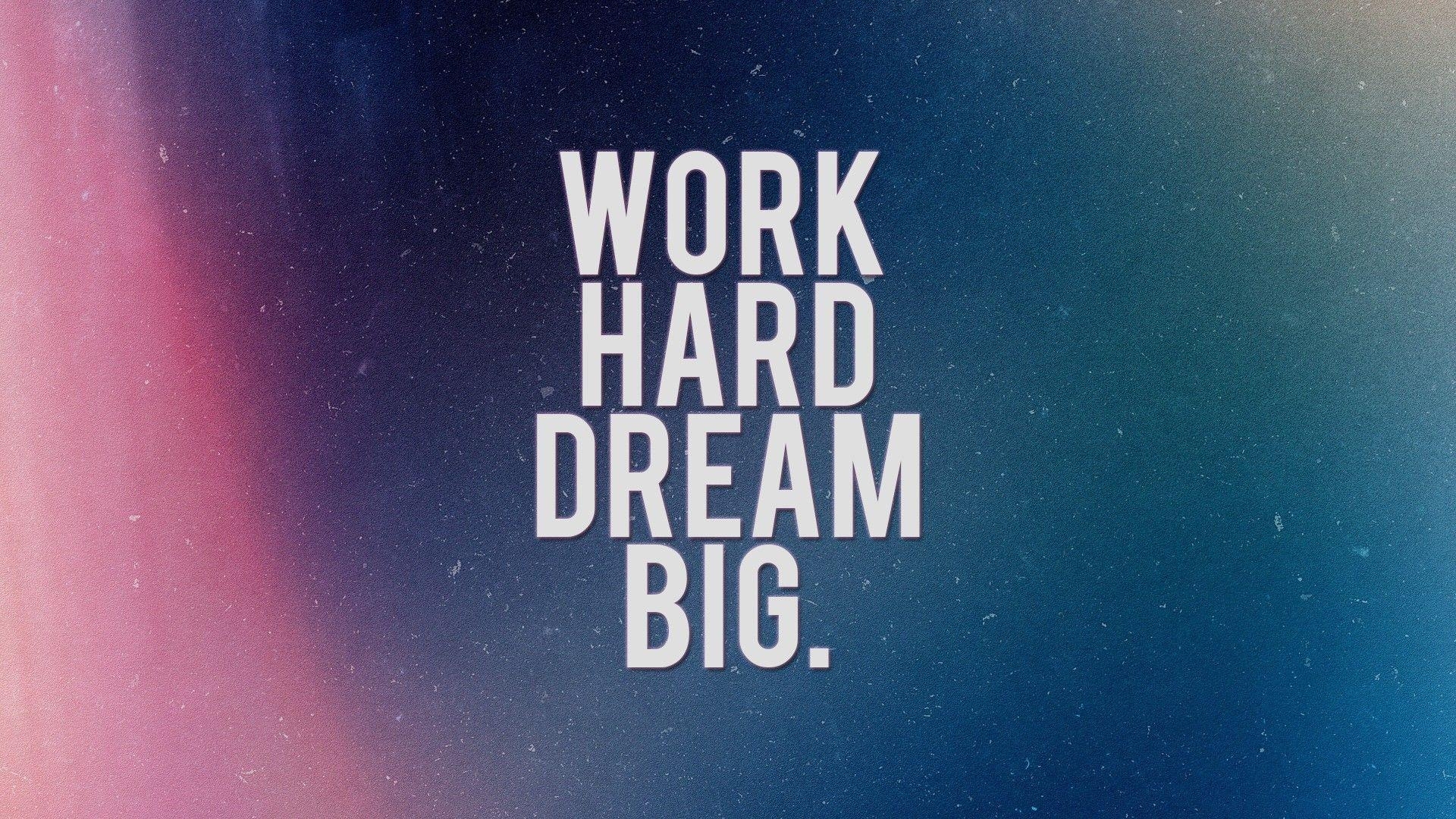 1920x1080 Work Hard Dream Big HD Wallpaperx1080, Desktop